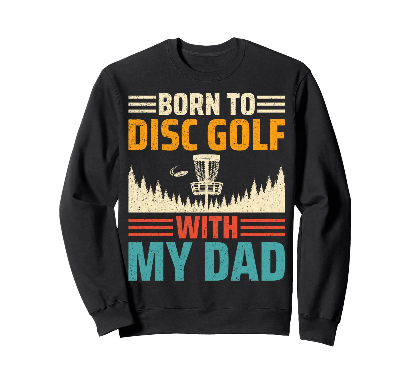 Father Son Disc Golf Lover Born Sweatshirt - Fun Novelty Design for Adults - T-Shirt, Sweatshirt, Hoodie