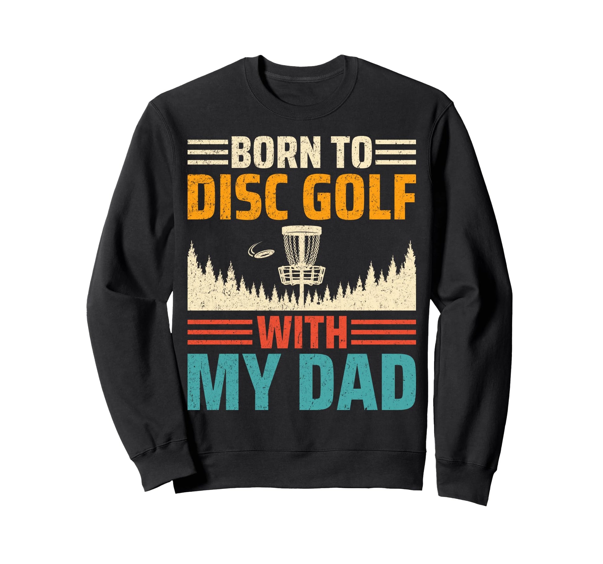 Father Son Disc Golf Lover Born Sweatshirt - Fun Novelty Design for Adults - T-Shirt, Sweatshirt, Hoodie