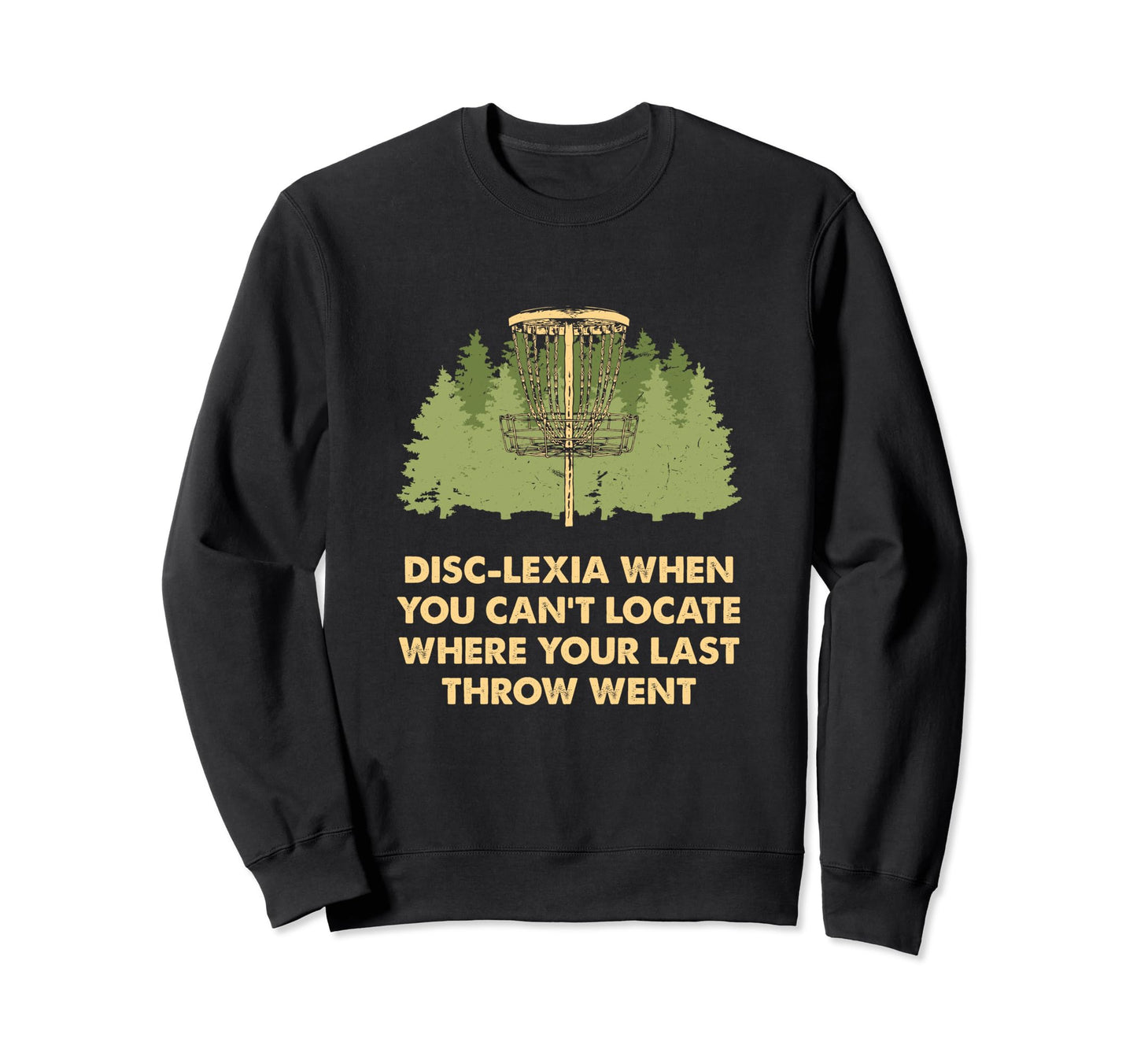 Disc Lexia Disc Golf Memes Golfer Sweatshirt - Graphic Print Men Women - T-Shirt, Sweatshirt, Hoodie