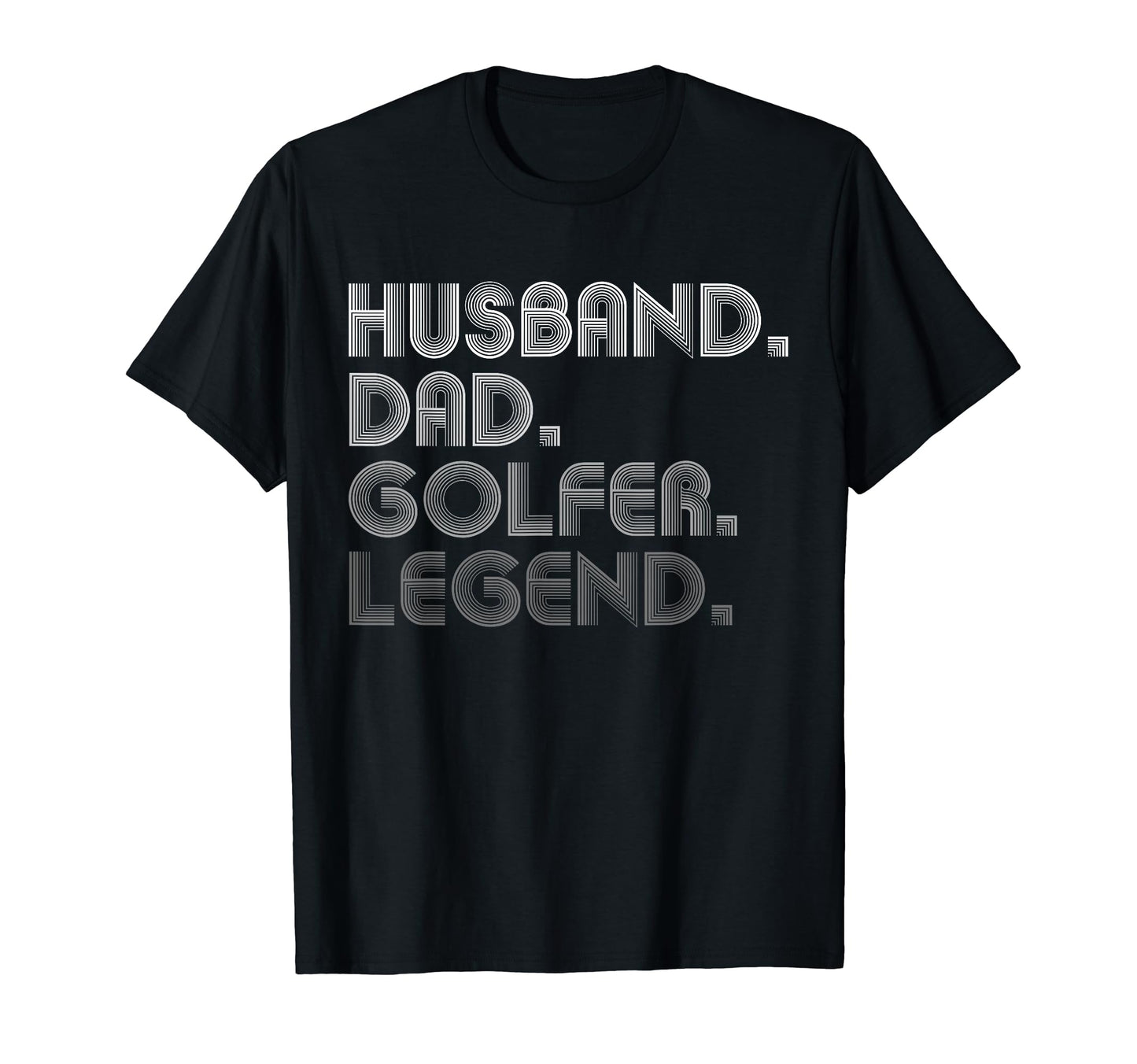 Sarcastic Husband Dad Golfer Legend T-Shirt - Novelty Apparel for Adults - T-Shirt, Sweatshirt, Hoodie