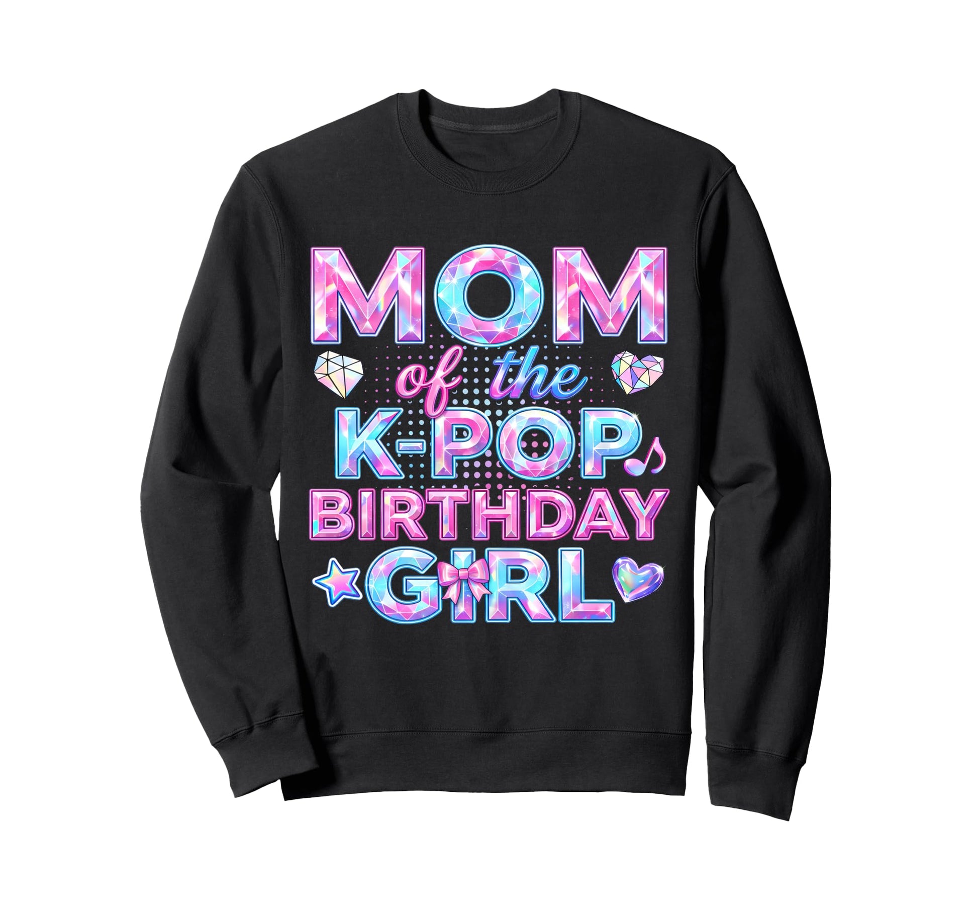 Mom K Pop Birthday Korean Music Music Sweatshirt - Trendy Graphic Unisex - T-Shirt, Sweatshirt, Hoodie