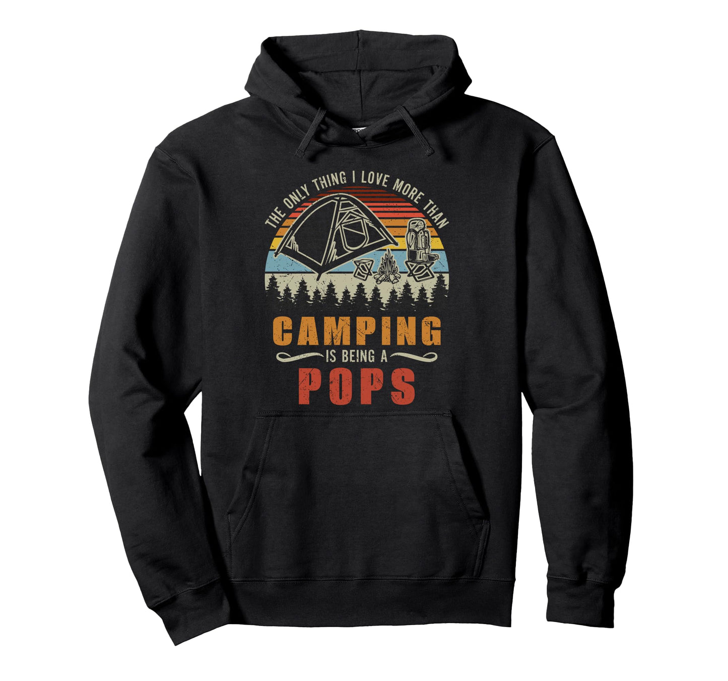 Only Thing I Love More Than Camping Hoodie - Aesthetic Graphic for Adults - T-Shirt, Sweatshirt, Hoodie
