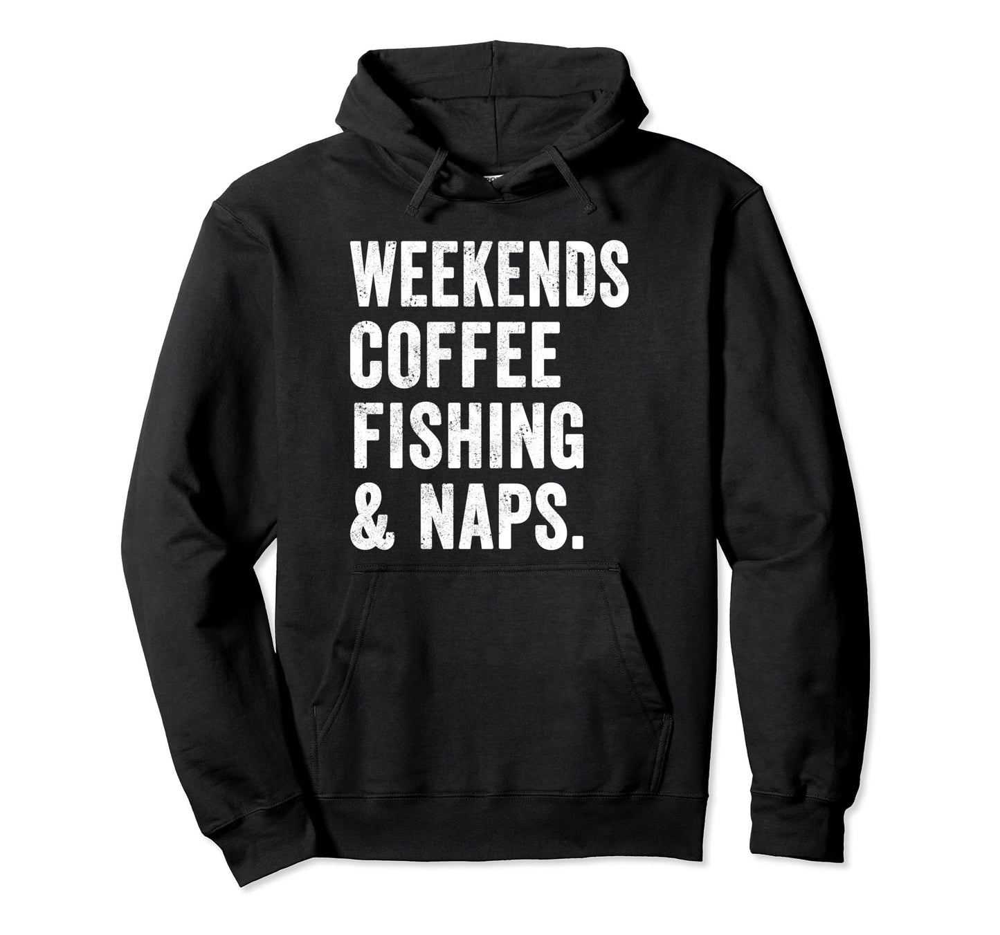 Weekends Coffee Fishing And Naps Hoodie - Aesthetic Graphic Men Women - T-Shirt, Sweatshirt, Hoodie