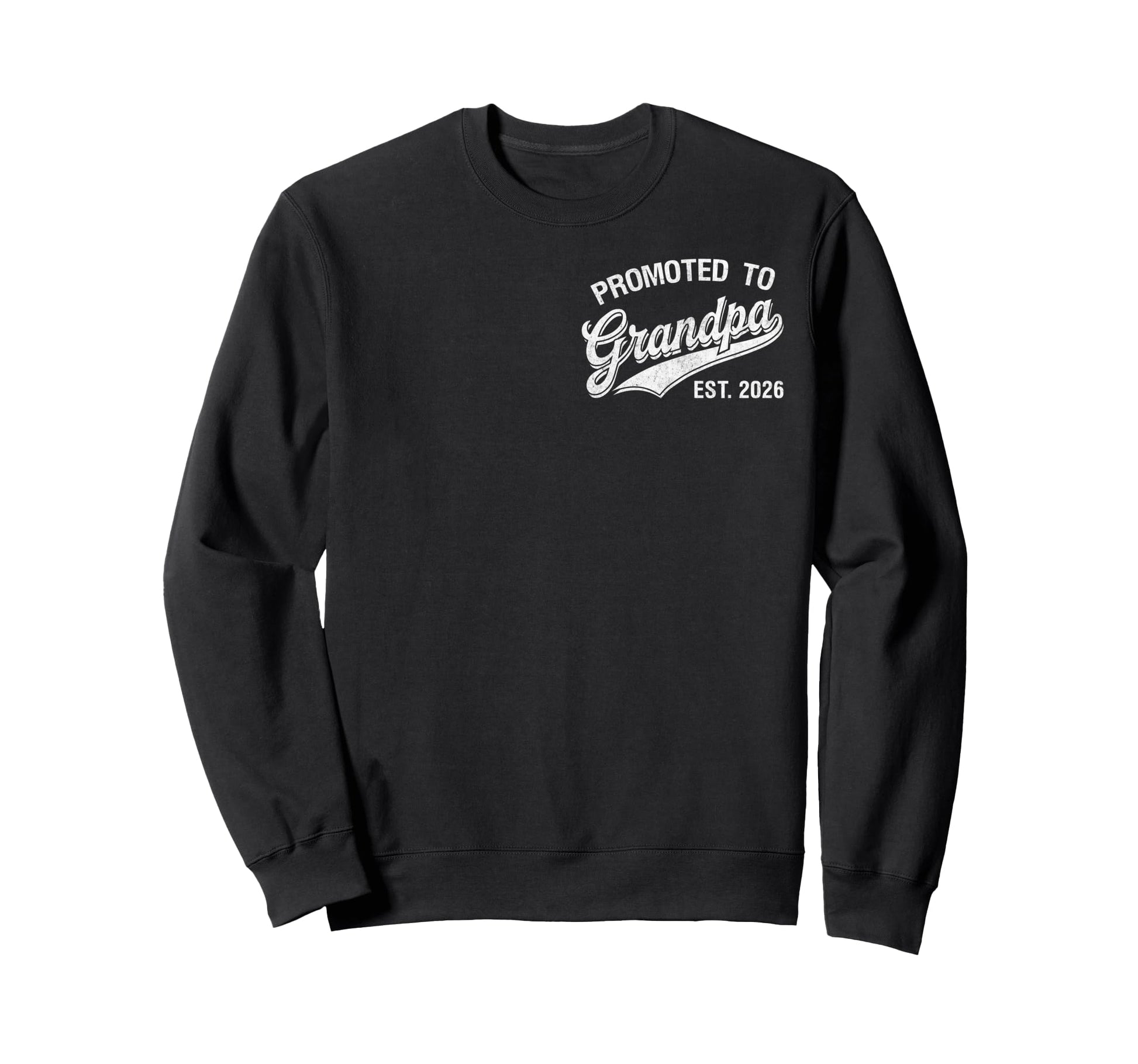 Promoted To Grandpa Est 2026 Soon Sweatshirt - Trendy Graphic for Adults - T-Shirt, Sweatshirt, Hoodie