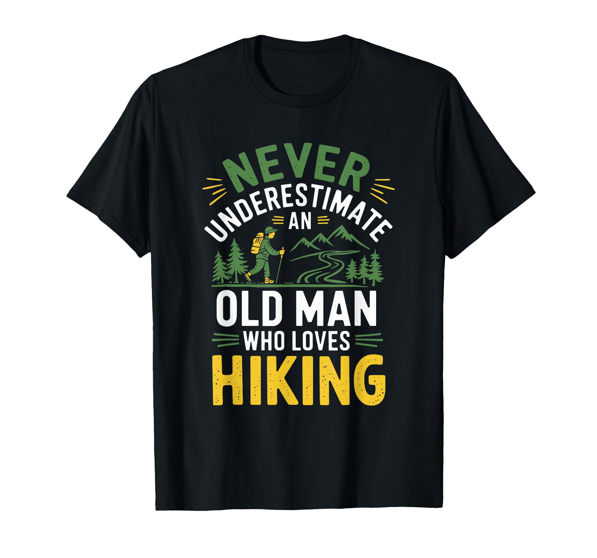 Old Hiking Grandpa Hike Mountain T-Shirt - Fun Novelty Design for Adults - T-Shirt, Sweatshirt, Hoodie