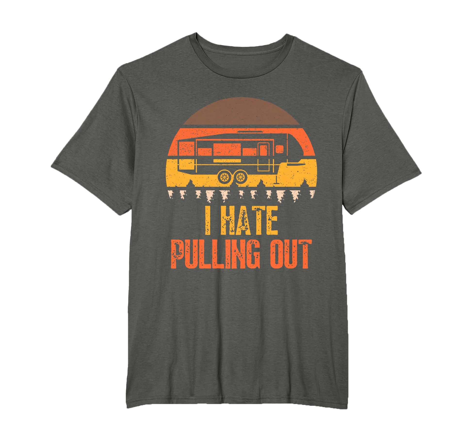 Funny Camping Rv I Hate Pulling Out T-Shirt - Streetwear Style Men Women - T-Shirt, Sweatshirt, Hoodie