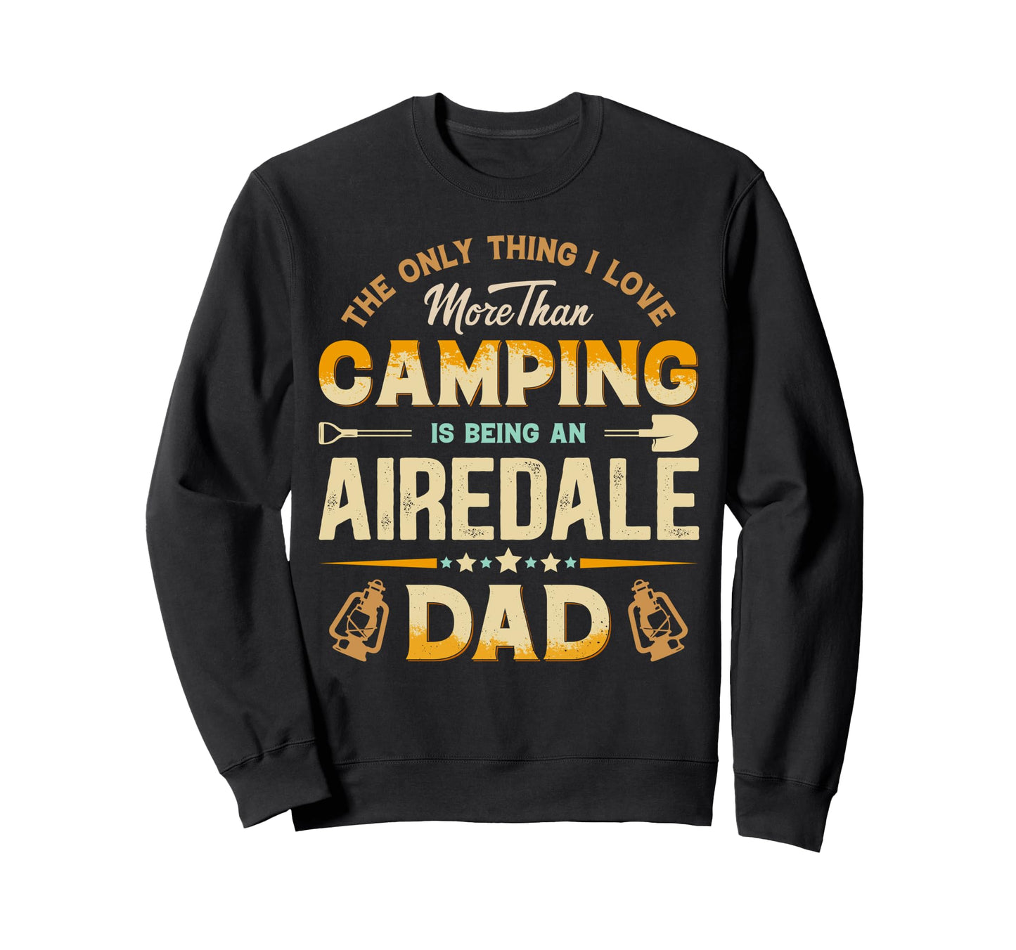 Funny Camping Fathers Day Airedale Sweatshirt - Graphic Print for Adults - T-Shirt, Sweatshirt, Hoodie