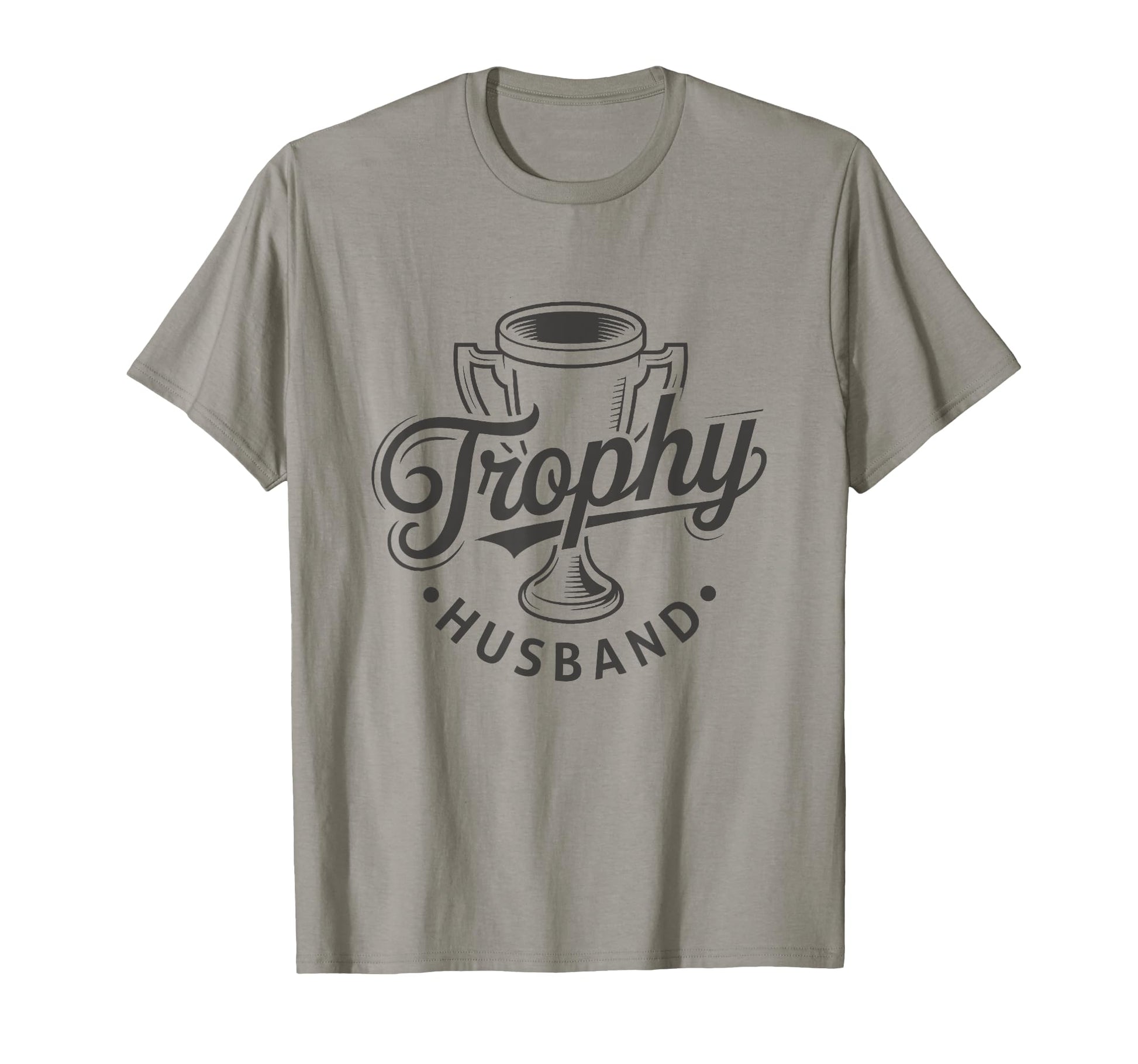 Trophy Husband Sarcastic Marriage T-Shirt - Unique Graphic for Adults - T-Shirt, Sweatshirt, Hoodie