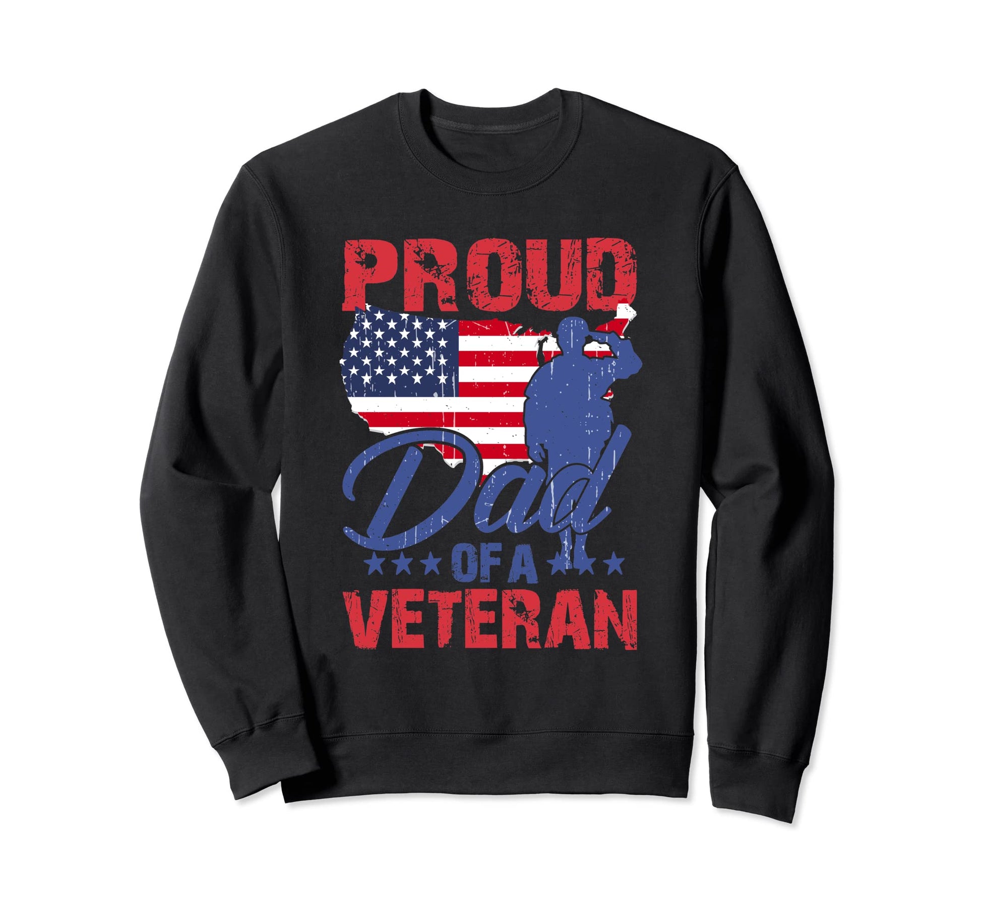 Proud Dad Veteran Soldier U S Sweatshirt - Aesthetic Graphic for Adults - T-Shirt, Sweatshirt, Hoodie