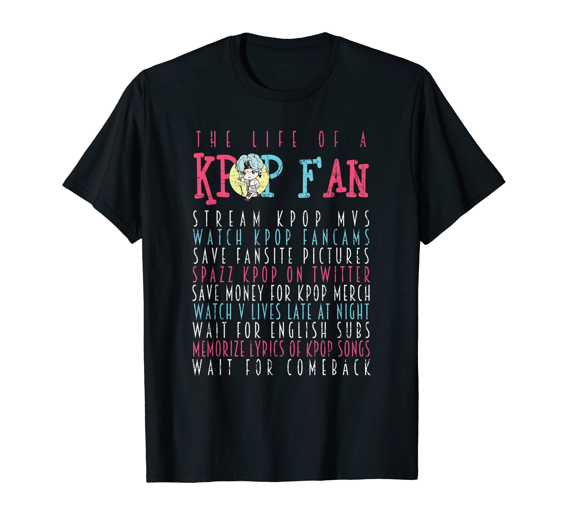 Life Kpop Fan Stream K Pop Watch Kpop T-Shirt - Custom Art Print Unisex - T-Shirt, Sweatshirt, Hoodie
