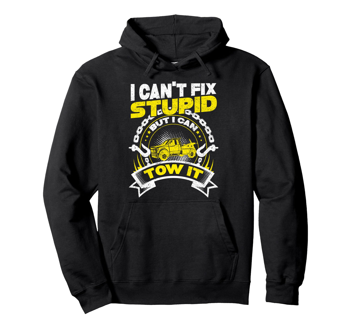 Tow Truck Driver Wrecker I Cant Fix Hoodie - Unique Graphic Men Women - T-Shirt, Sweatshirt, Hoodie