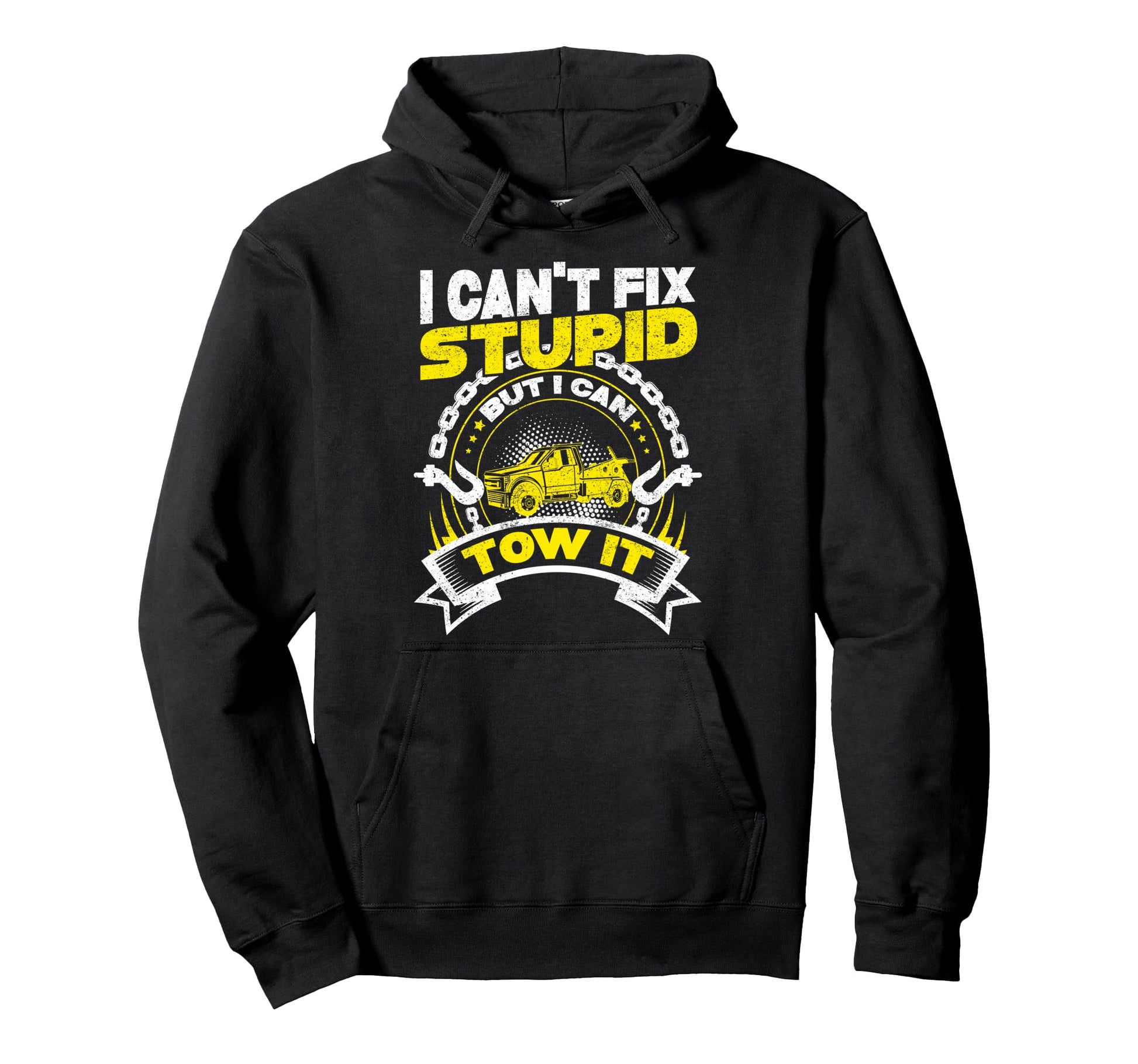 Tow Truck Driver Wrecker I Cant Fix Hoodie - Unique Graphic Men Women - T-Shirt, Sweatshirt, Hoodie