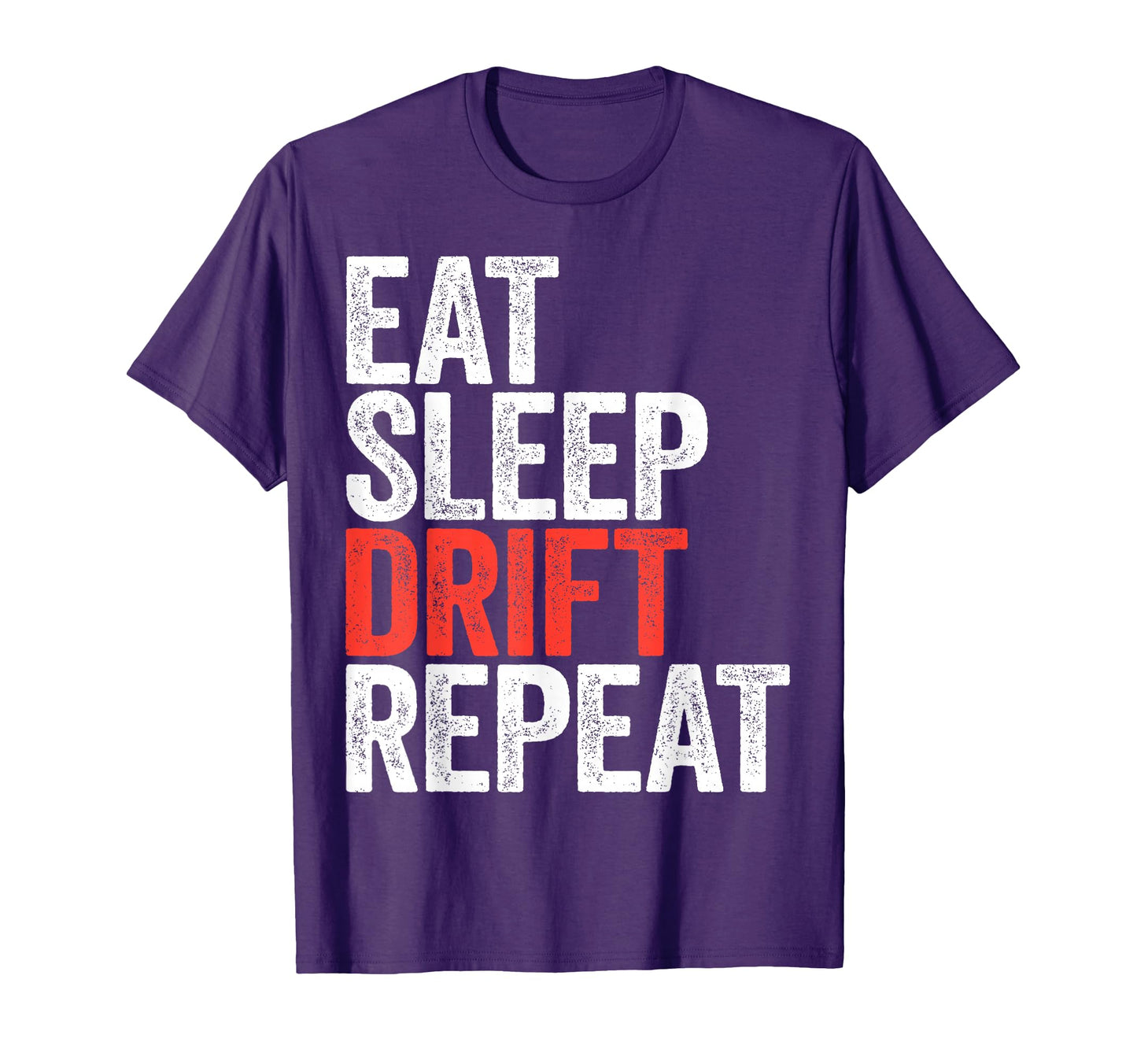 Eat Sleep Drift Repeat Car Racing T-Shirt - Aesthetic Graphic for Adults - T-Shirt, Sweatshirt, Hoodie