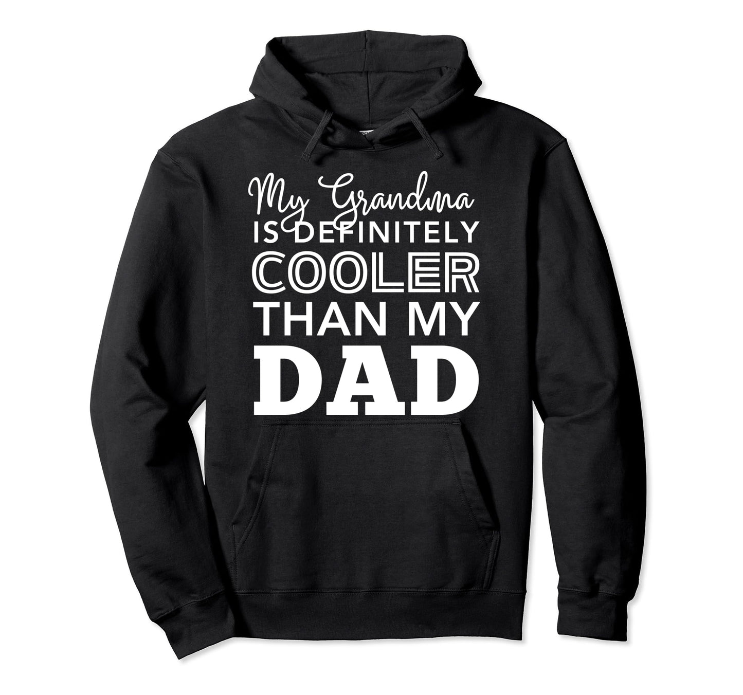 My Grandma Is Definitely Cooler Than Hoodie - Streetwear Style for Adults - T-Shirt, Sweatshirt, Hoodie
