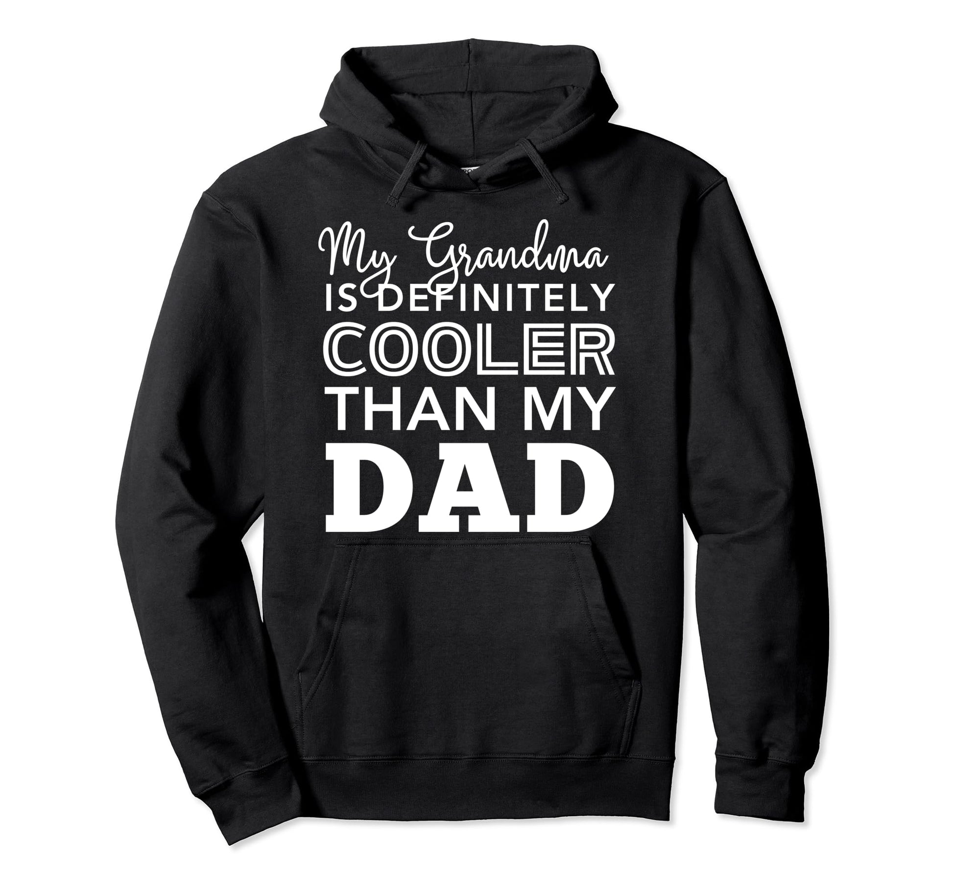 My Grandma Is Definitely Cooler Than Hoodie - Streetwear Style for Adults - T-Shirt, Sweatshirt, Hoodie
