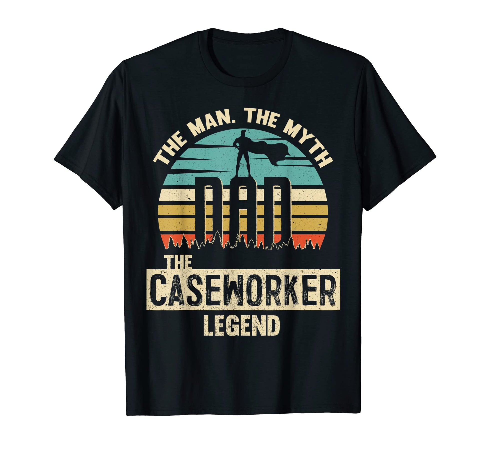 Mens Myth Legend Dad Caseworker T-Shirt - Graphic Print Unisex - T-Shirt, Sweatshirt, Hoodie