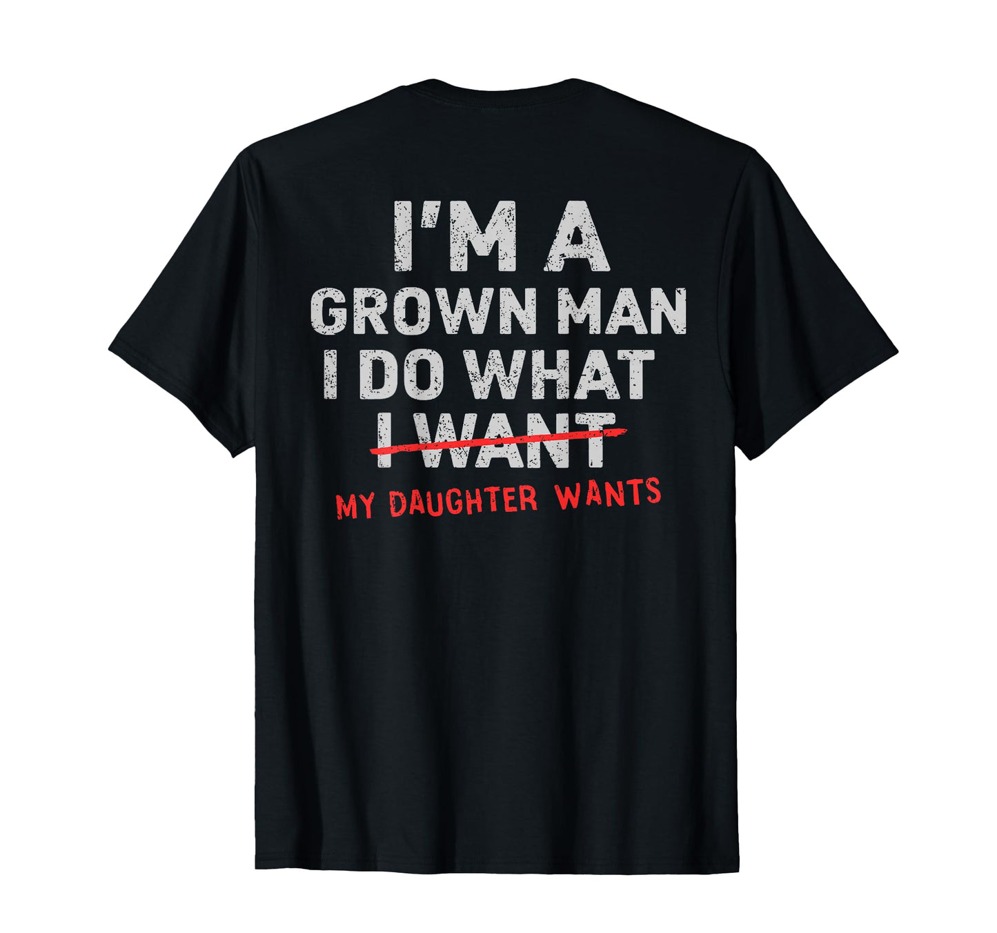 Back Dad Im Grown I Do What My Daughter T-Shirt - Minimalist Print Unisex - T-Shirt, Sweatshirt, Hoodie