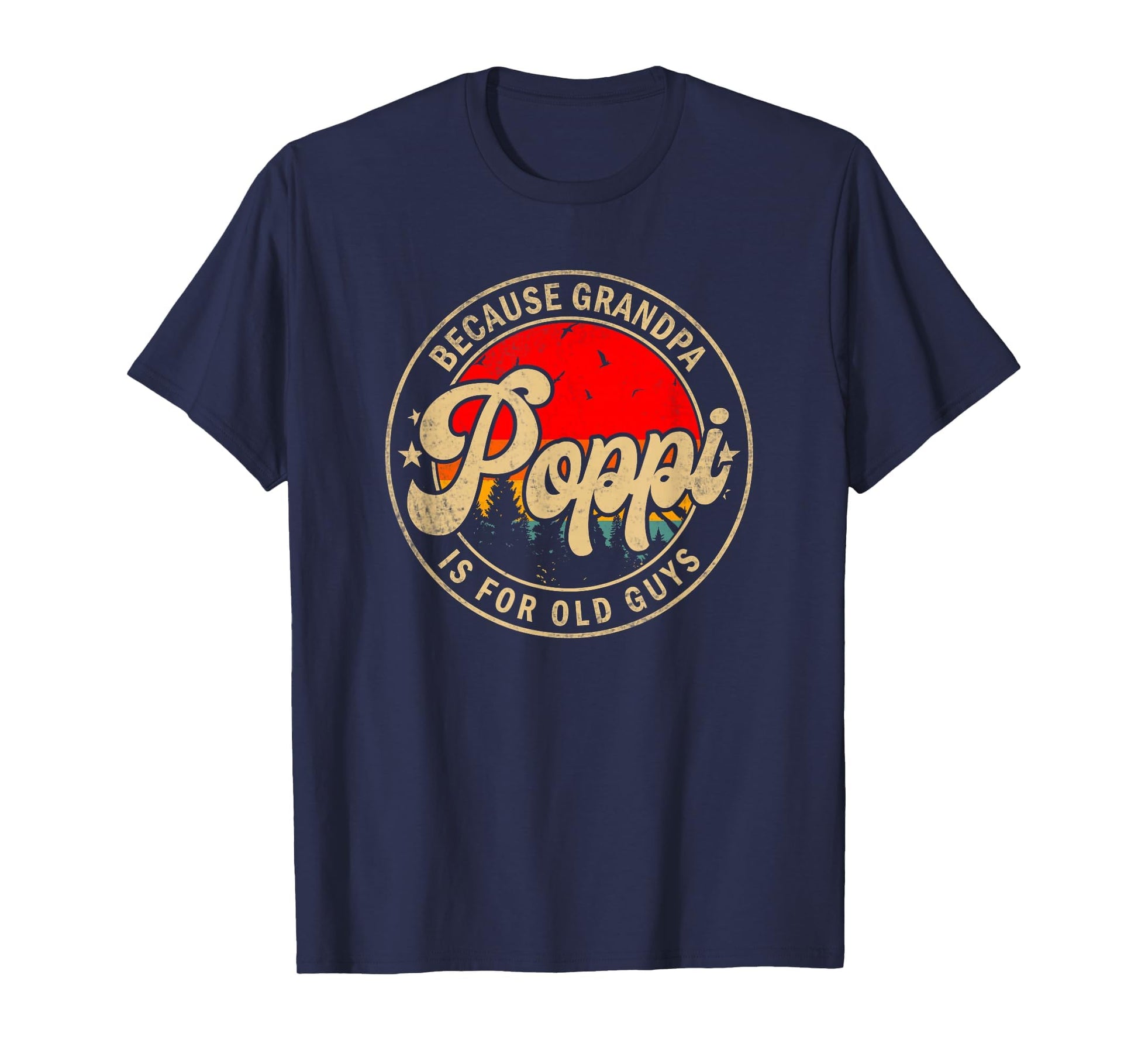 Mens Poppi Because Grandpa Is Old Guys T-Shirt - Fun Novelty Design Unisex - T-Shirt, Sweatshirt, Hoodie