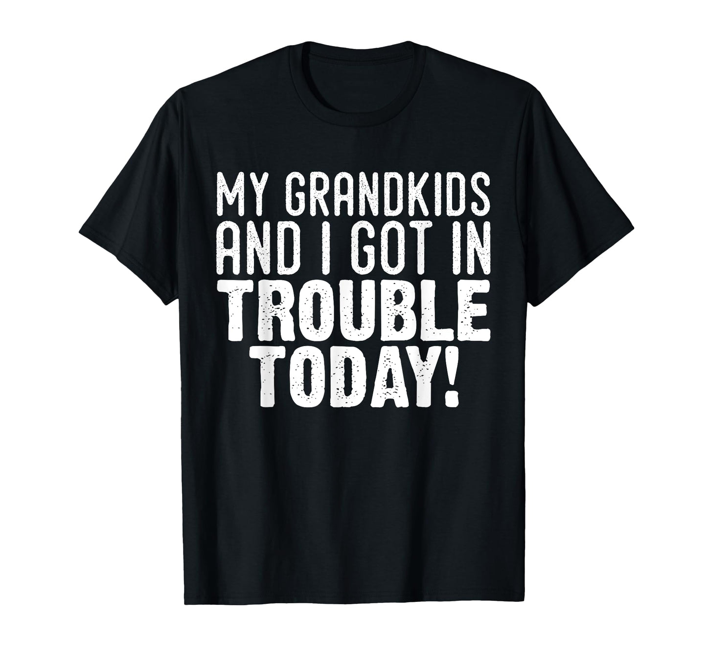 My Grandkids And I Got Trouble Today Couple T-Shirt - Unique Graphic Unisex - T-Shirt, Sweatshirt, Hoodie