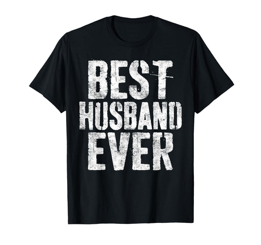 Best Husband Ever Married Fathers Day T-Shirt - Graphic Print Men Women - T-Shirt, Sweatshirt, Hoodie