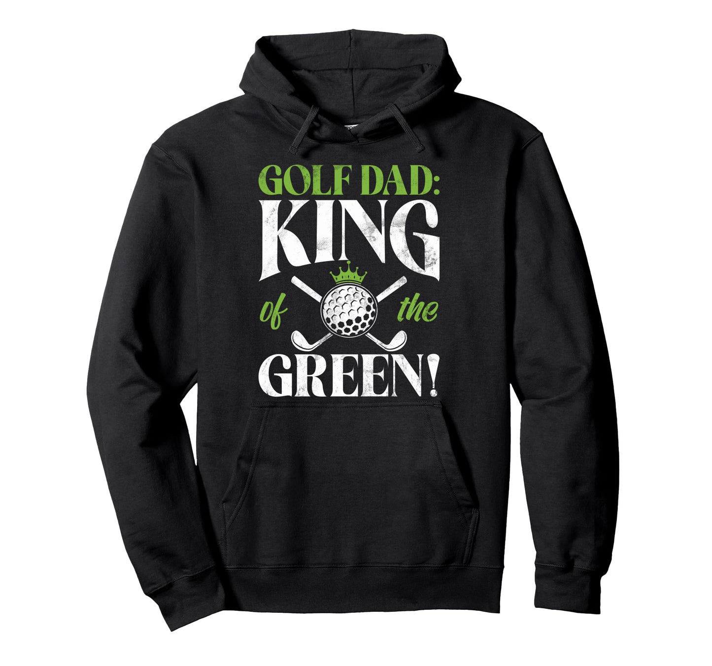 Golf Dad King Green Golf Dad Hoodie - Custom Art Print Men Women - T-Shirt, Sweatshirt, Hoodie