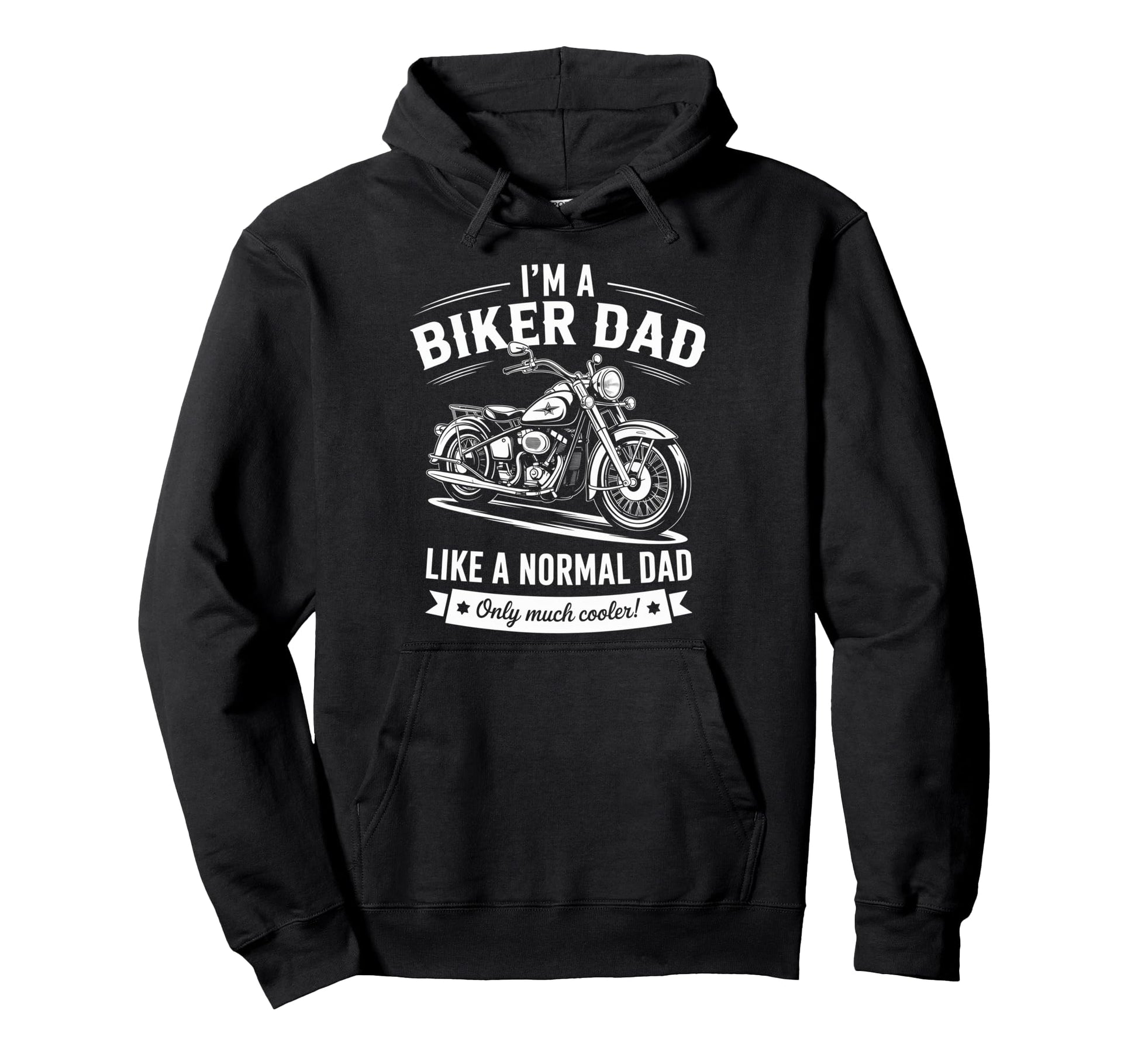 Im Biker Dad Motorcycle Funny Bike Hoodie - Custom Art Print Men Women - T-Shirt, Sweatshirt, Hoodie