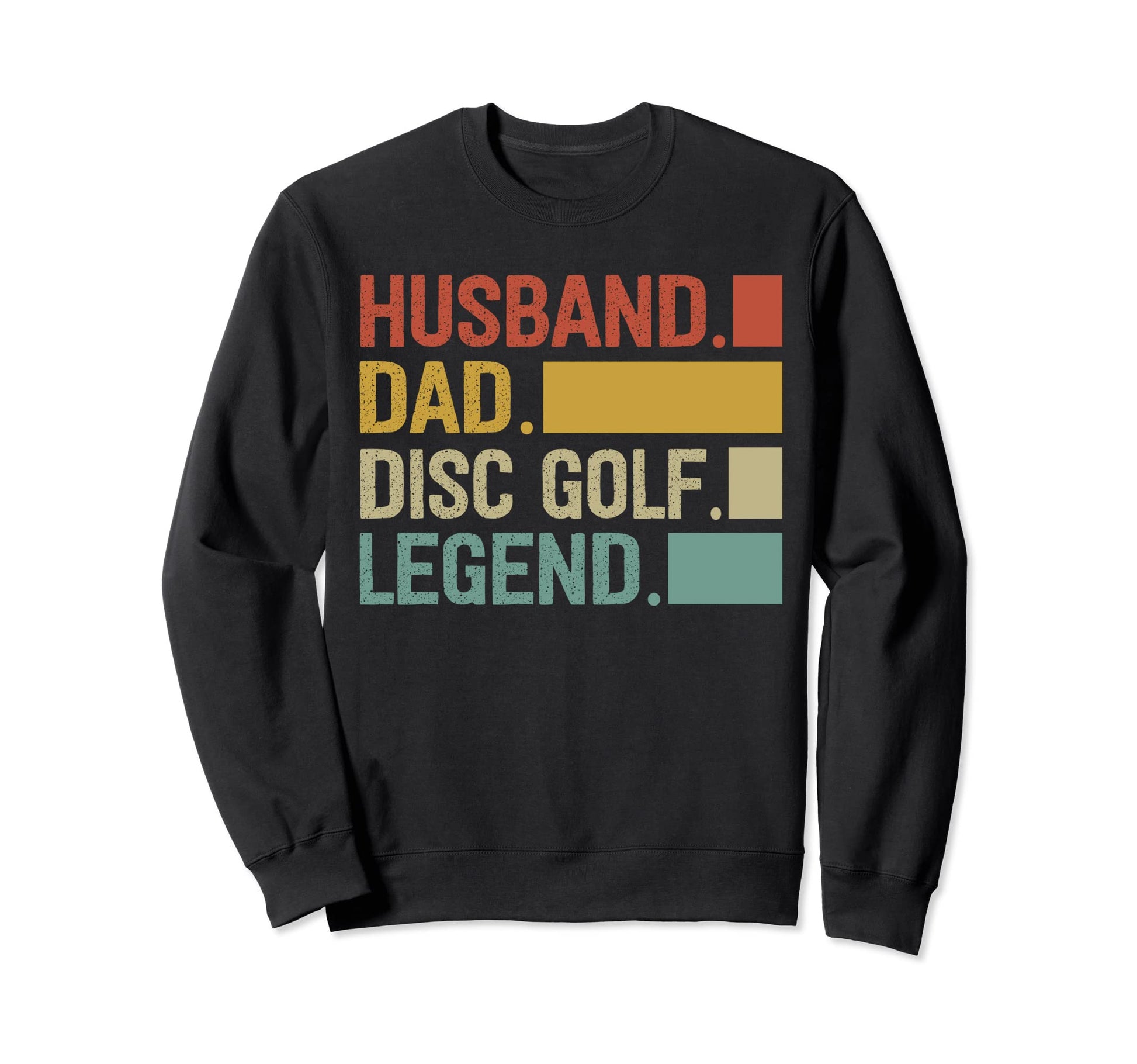 Disc Golf Dad Funny Husband Dad Disc Sweatshirt - Trendy Graphic Unisex - T-Shirt, Sweatshirt, Hoodie