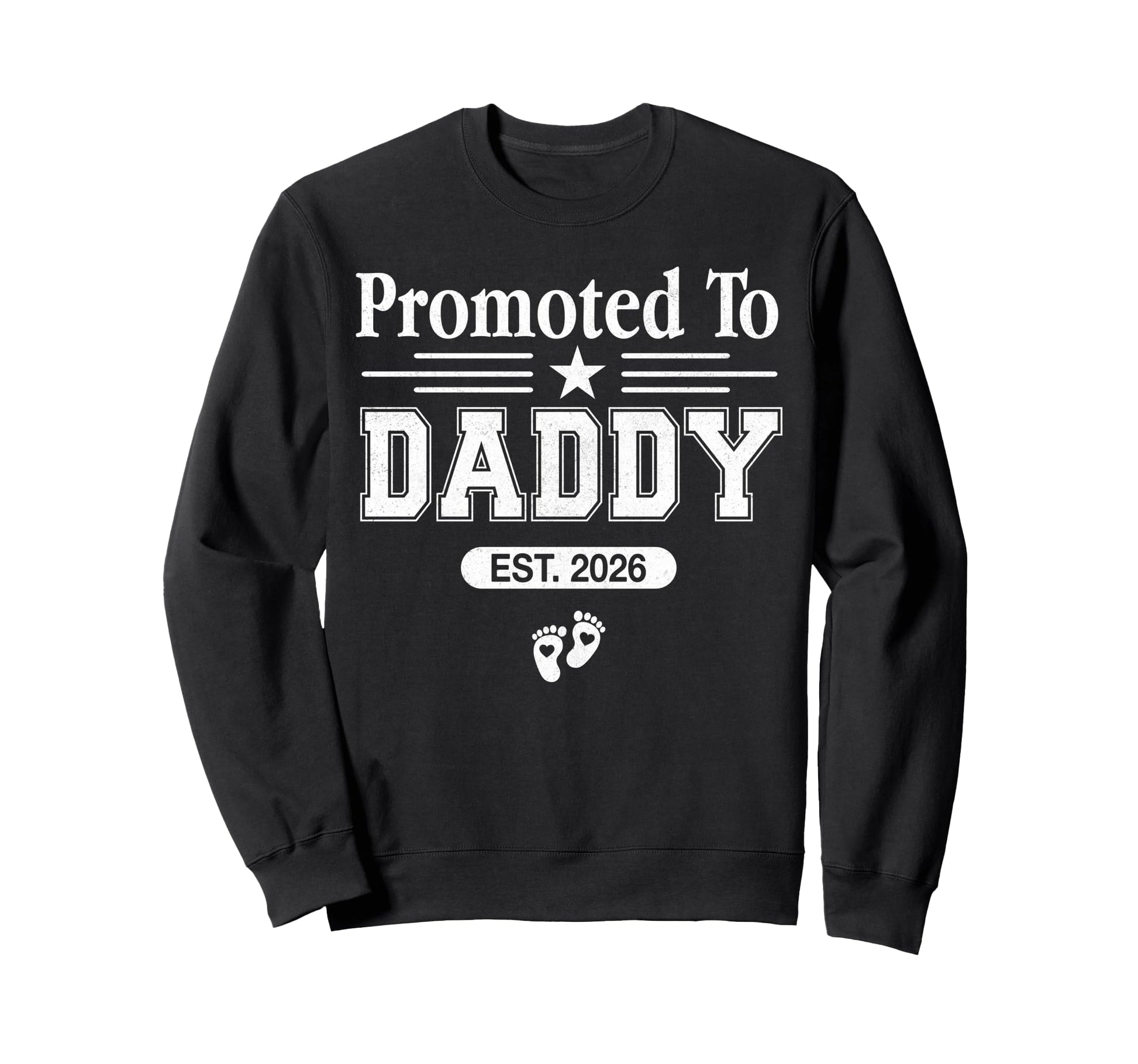 Promoted To Daddy Est 2026 Fathers Sweatshirt - Trendy Graphic Men Women - T-Shirt, Sweatshirt, Hoodie