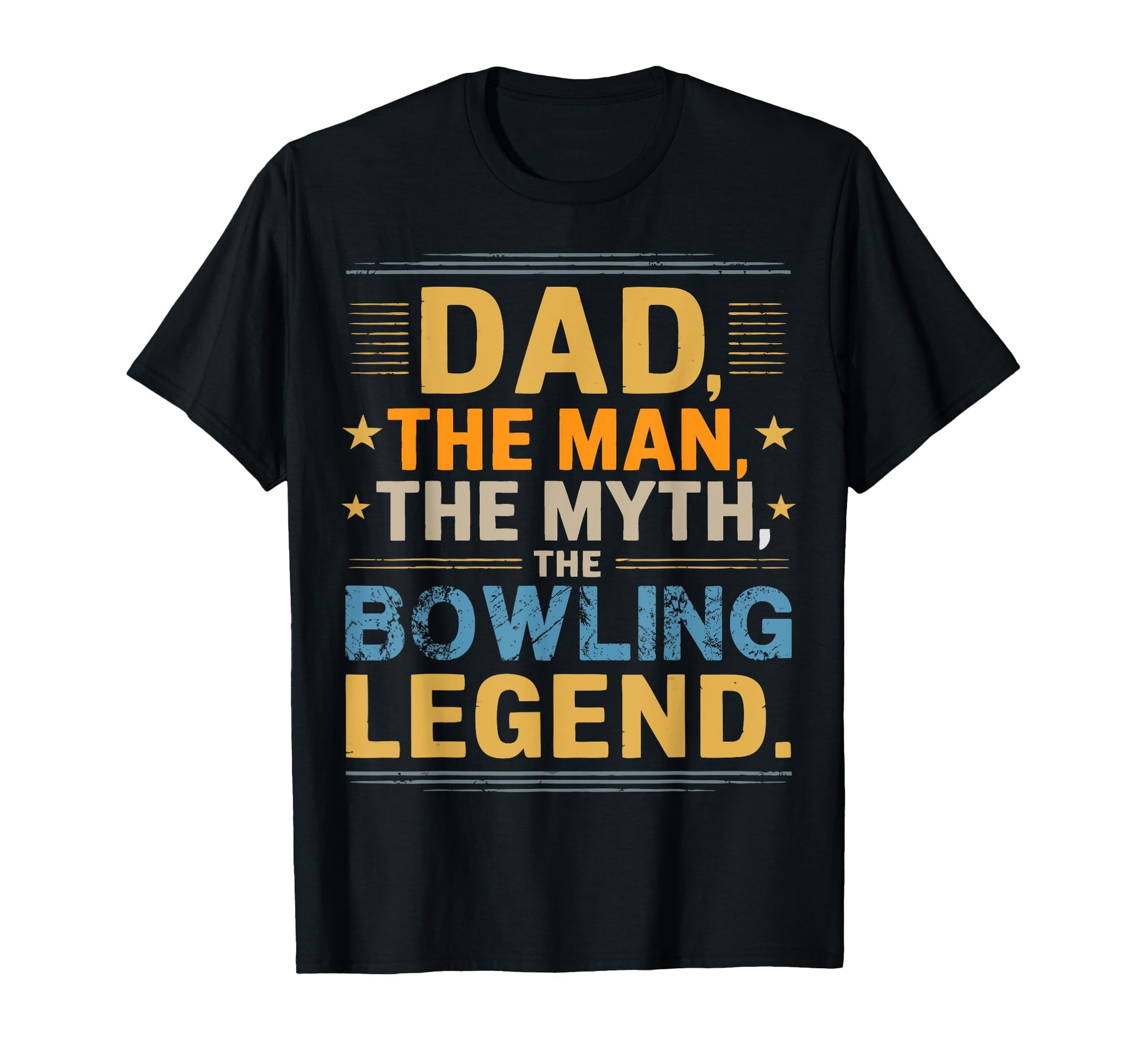 Funny Dad Myth Bowling Legend T-Shirt - Novelty Apparel Men Women - T-Shirt, Sweatshirt, Hoodie