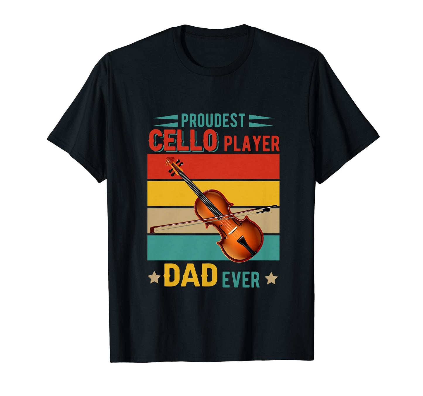 Proudest Cello Player Dad Ever T-Shirt - Aesthetic Graphic Men Women - T-Shirt, Sweatshirt, Hoodie