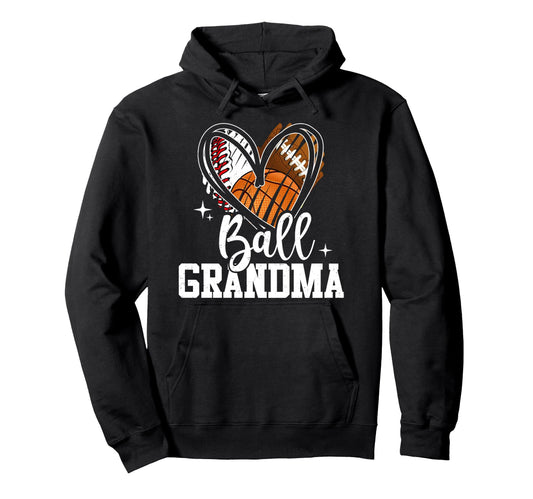 Ball Grandma Baseball Football Basketball Hoodie - Unique Graphic Unisex - T-Shirt, Sweatshirt, Hoodie