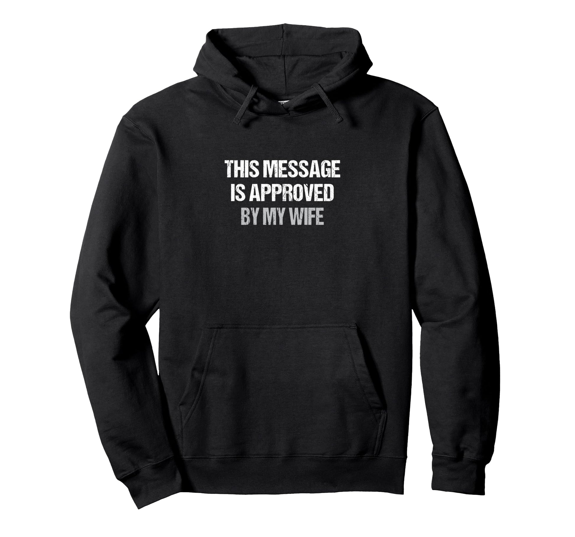 This Message Is Approved My Wife Funny Hoodie - Custom Art Print Unisex - T-Shirt, Sweatshirt, Hoodie