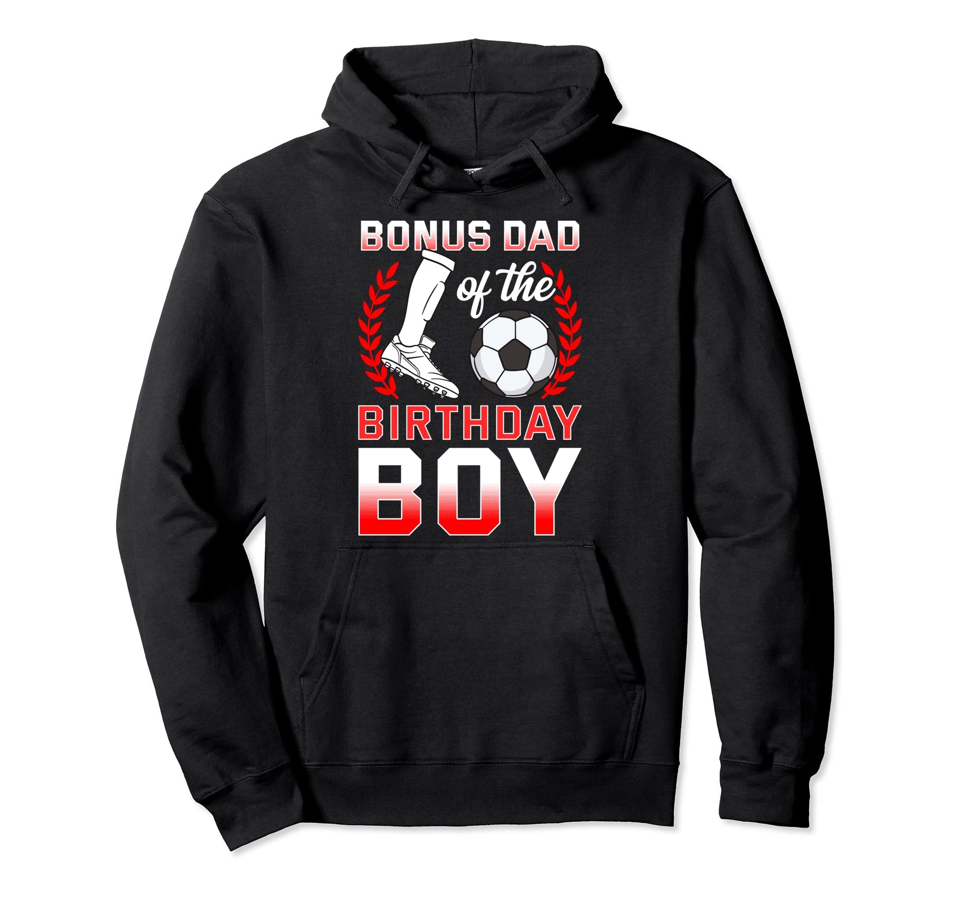 Bonus Dad Birthday Soccer Player Bday Hoodie - Graphic Print for Adults - T-Shirt, Sweatshirt, Hoodie