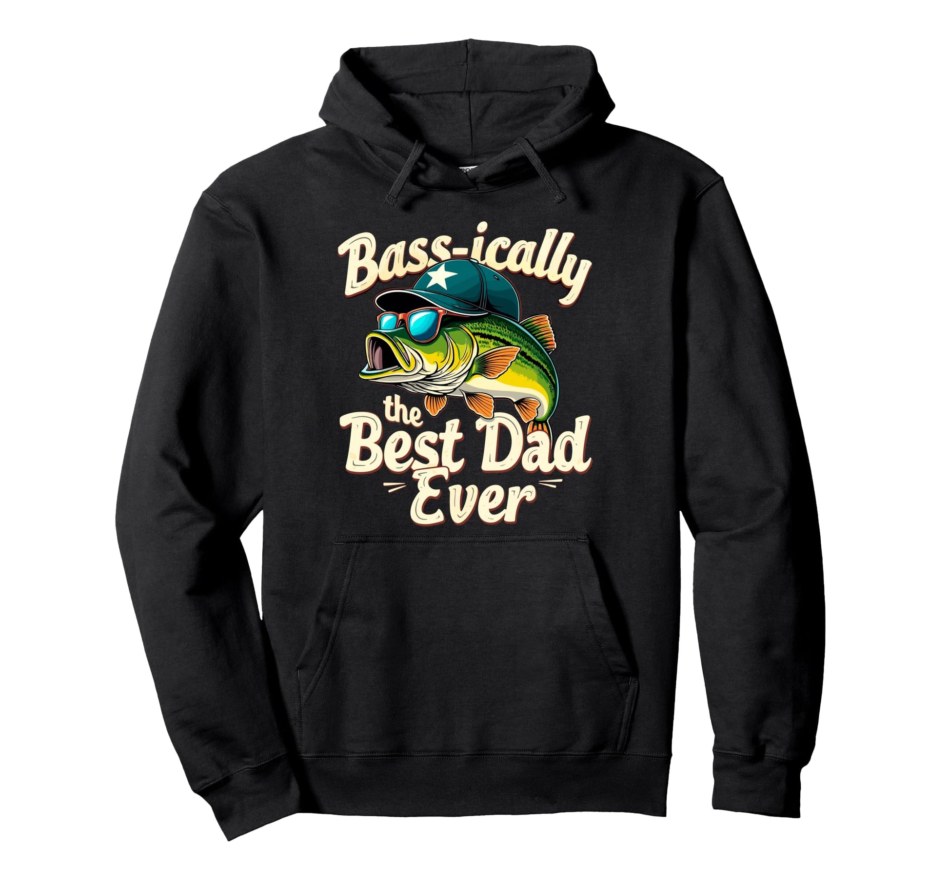 Basically Best Dad Ever Bass Fishing Joke Hoodie - Unique Graphic Unisex - T-Shirt, Sweatshirt, Hoodie