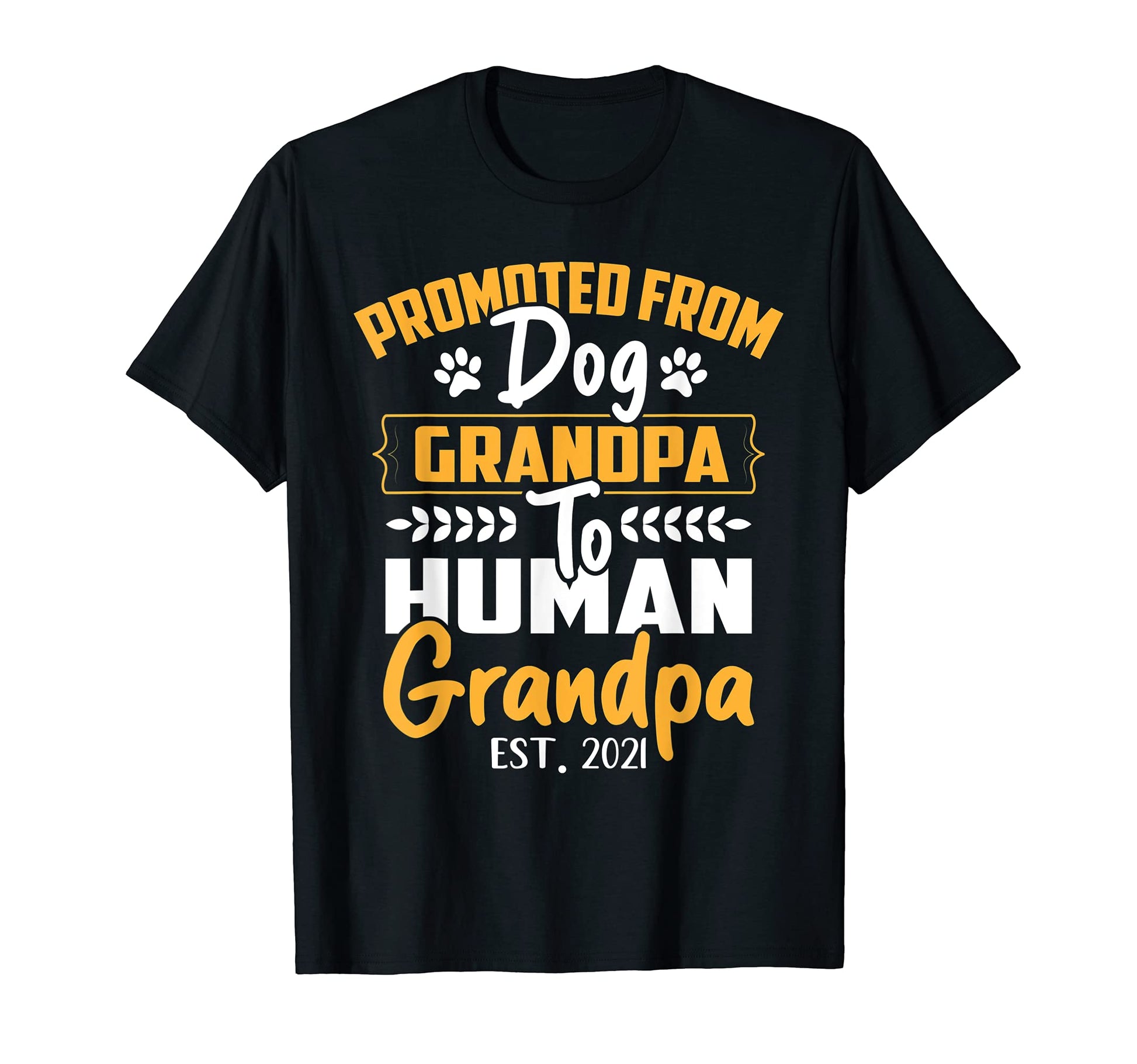 Promoted From Dog Grandpa To Human T-Shirt - Streetwear Style for Adults - T-Shirt, Sweatshirt, Hoodie