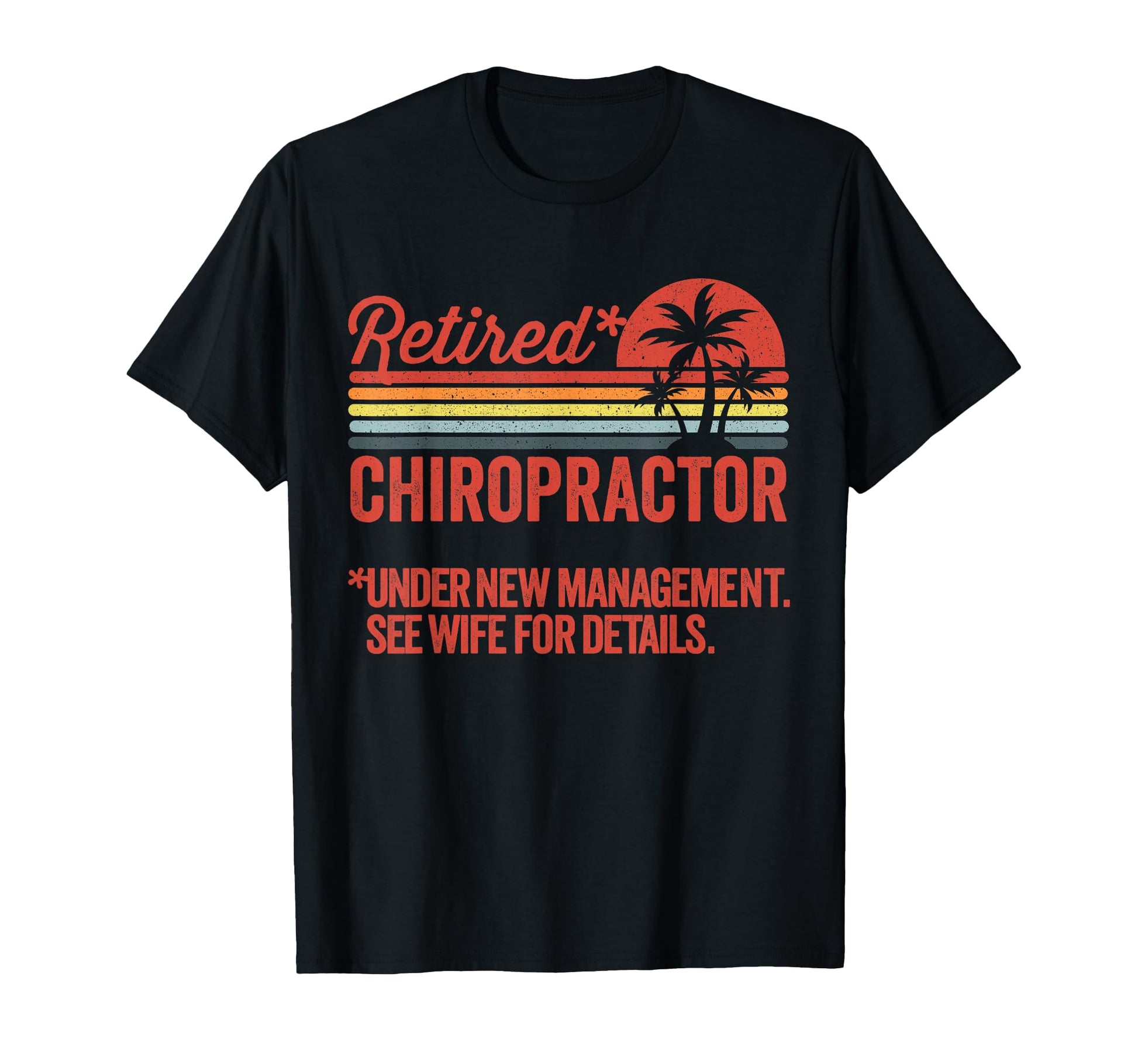 Retired Under New Management Retirement T-Shirt - Custom Art Print Unisex - T-Shirt, Sweatshirt, Hoodie