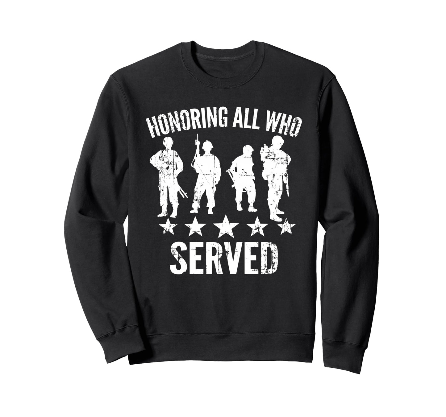 Honoring All Who Served Military Sweatshirt - Trendy Graphic Unisex - T-Shirt, Sweatshirt, Hoodie
