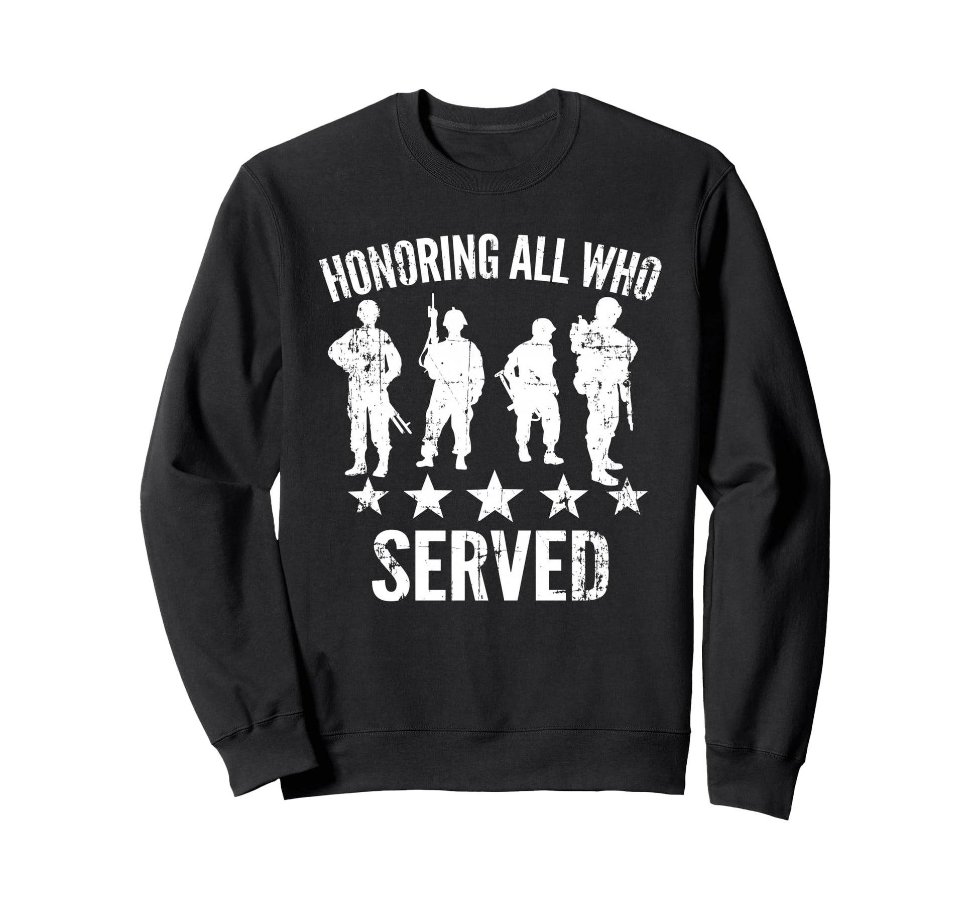 Honoring All Who Served Military Sweatshirt - Trendy Graphic Unisex - T-Shirt, Sweatshirt, Hoodie