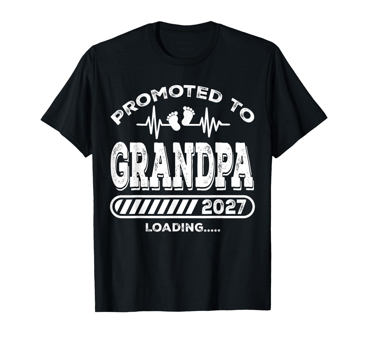 Grandpa Est 2027 Promoted To T-Shirt - Casual Everyday Wear Men Women - T-Shirt, Sweatshirt, Hoodie