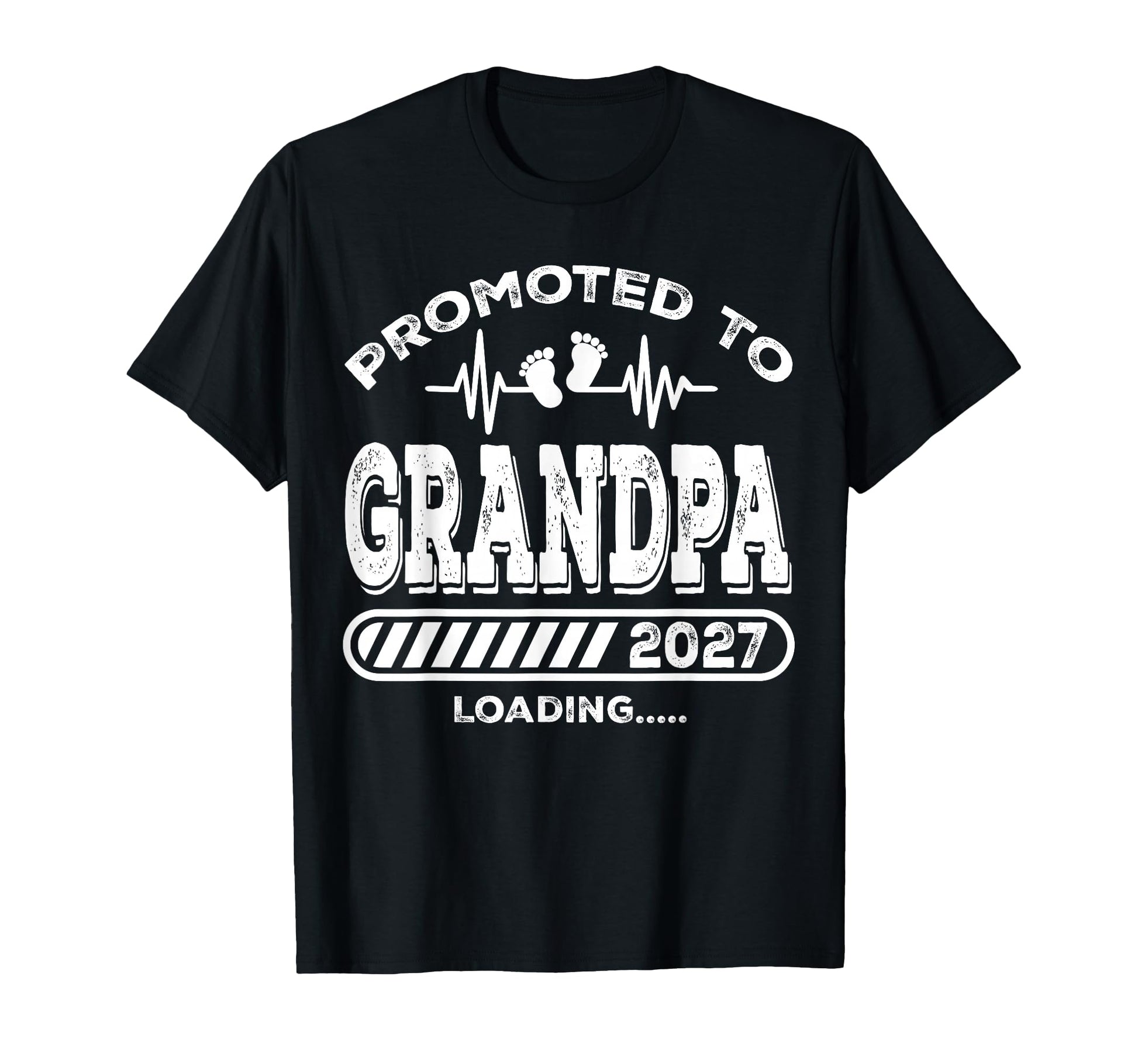 Grandpa Est 2027 Promoted To T-Shirt - Casual Everyday Wear Men Women - T-Shirt, Sweatshirt, Hoodie