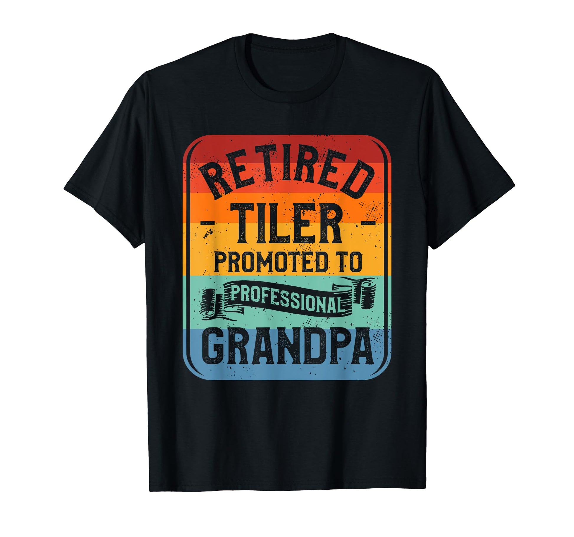 Retired Tiler Promoted To T-Shirt - Casual Everyday Wear for Adults - T-Shirt, Sweatshirt, Hoodie