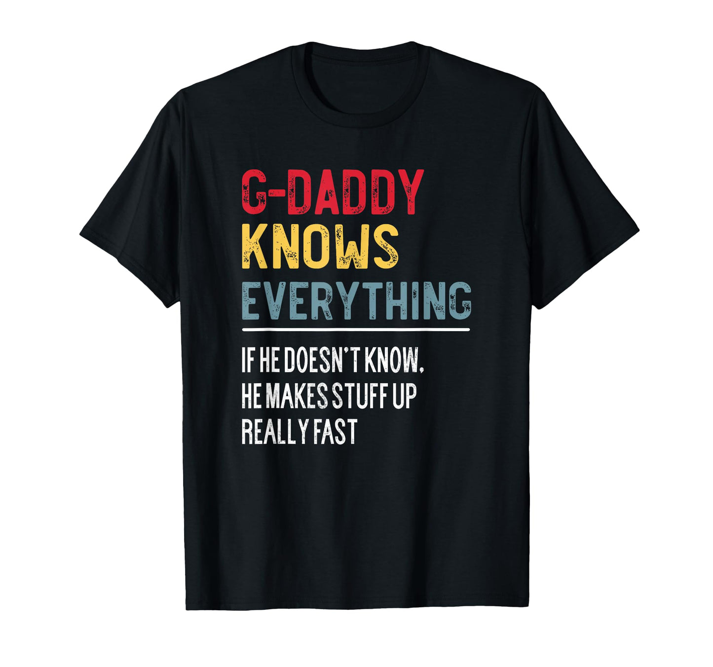 Funny G Daddy Knows Everything Fathers T-Shirt - Trendy Graphic for Adults - T-Shirt, Sweatshirt, Hoodie