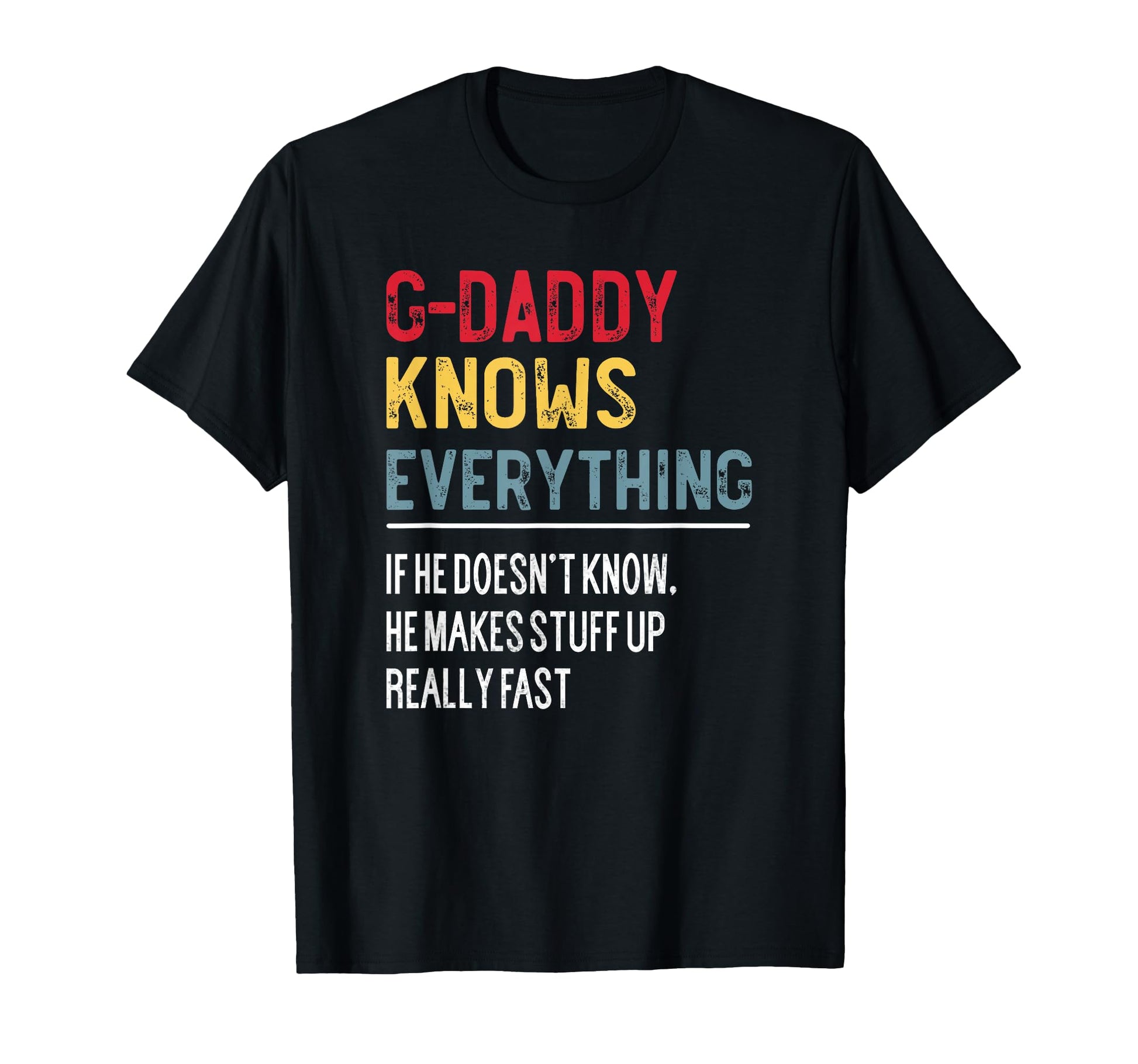 Funny G Daddy Knows Everything Fathers T-Shirt - Trendy Graphic for Adults - T-Shirt, Sweatshirt, Hoodie