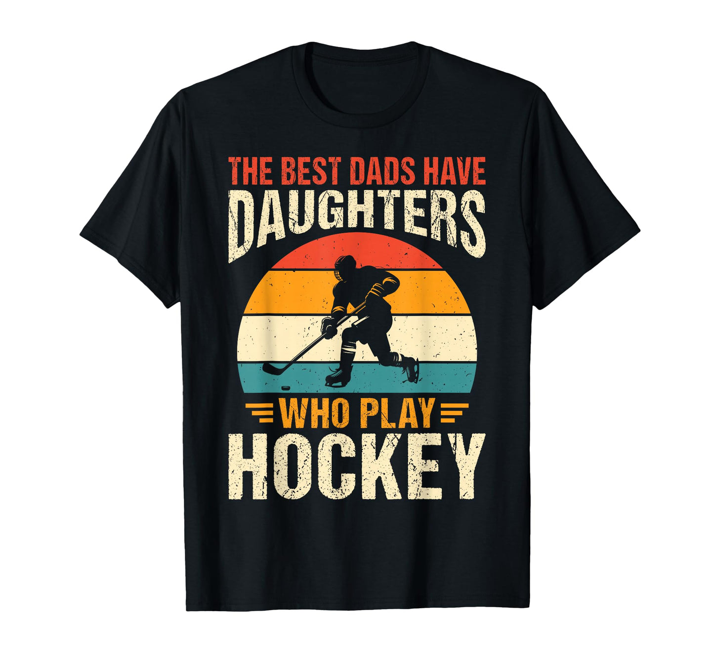 Best Dads Have Daughters Who Play T-Shirt - Trendy Graphic for Adults - T-Shirt, Sweatshirt, Hoodie