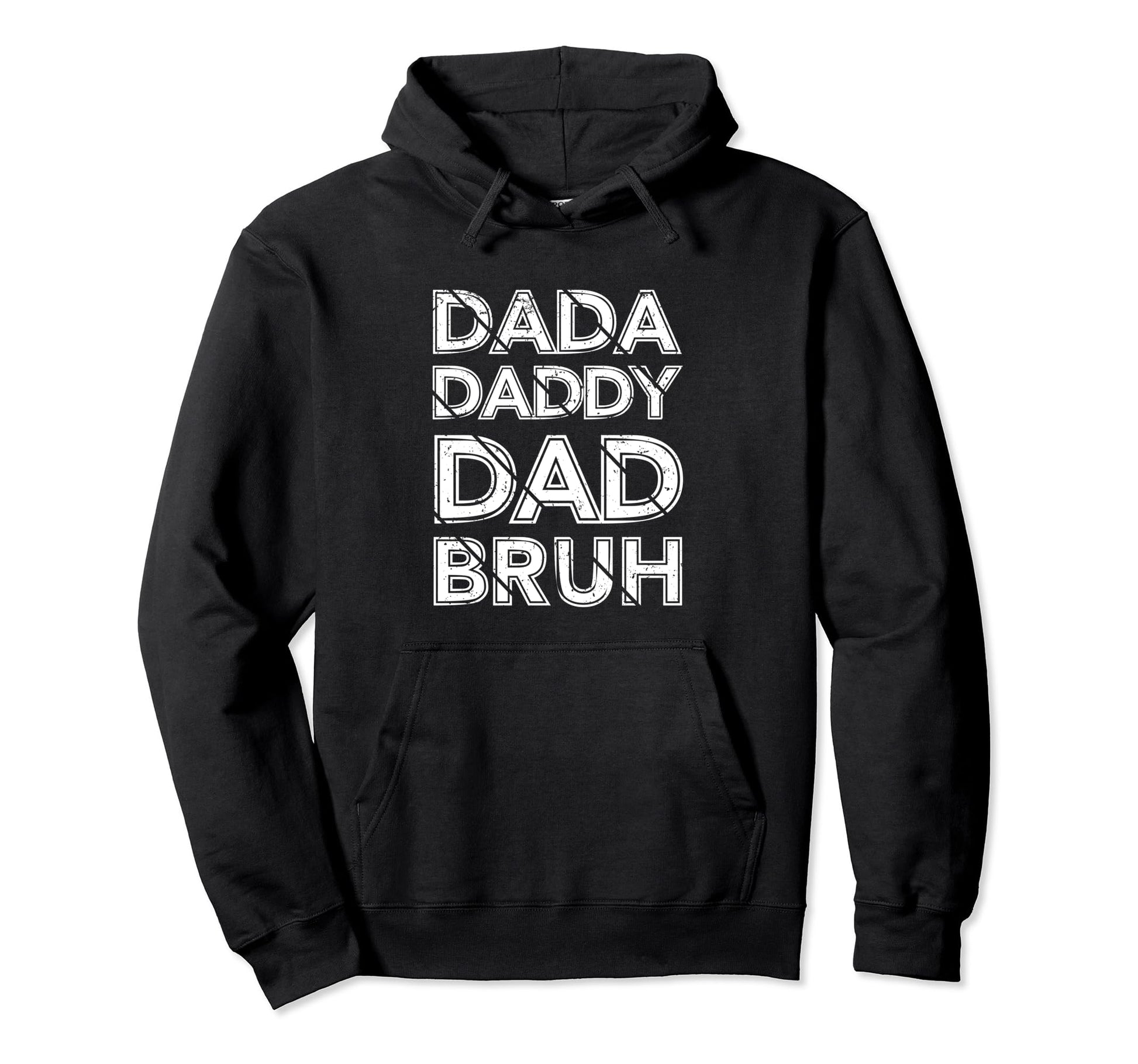 Dada Daddy Dad Bruh Fathers Day Dad Hoodie - Unique Graphic Unisex - T-Shirt, Sweatshirt, Hoodie