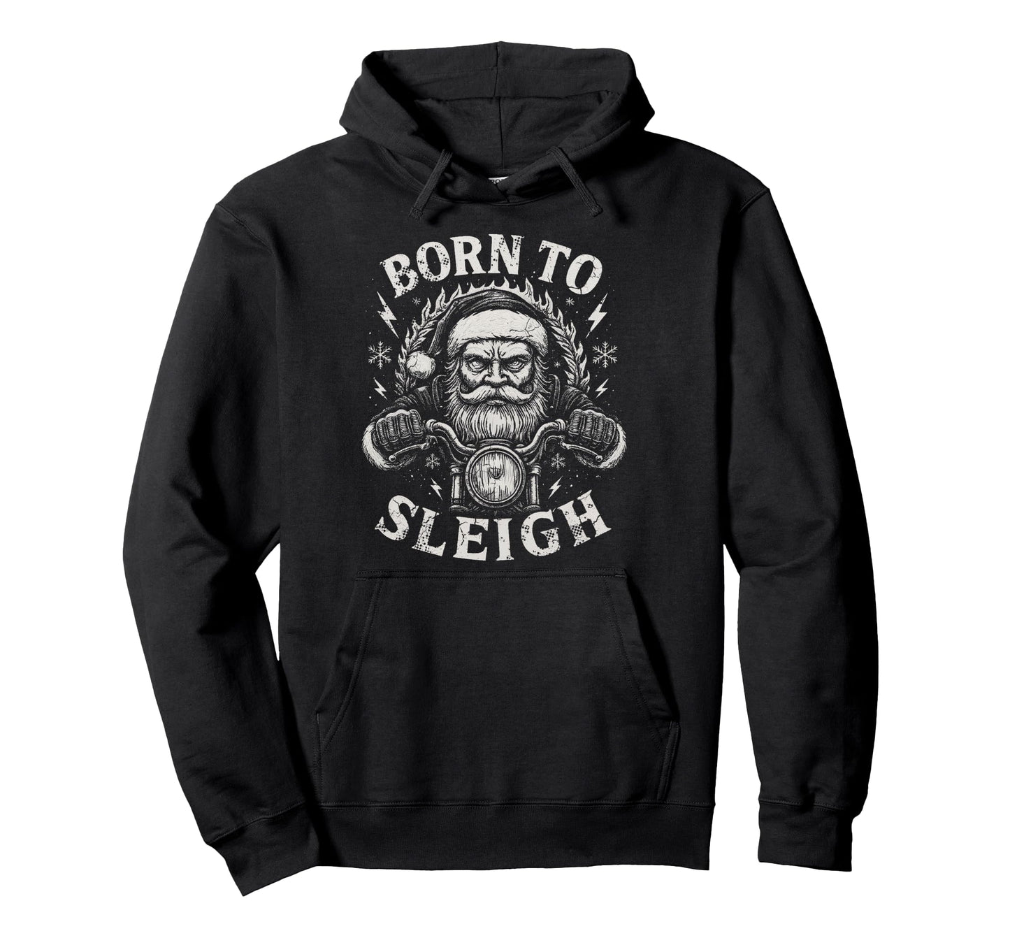 Born To Sleigh Santa Motorcycle Biker Hoodie - Casual Everyday Wear Unisex - T-Shirt, Sweatshirt, Hoodie