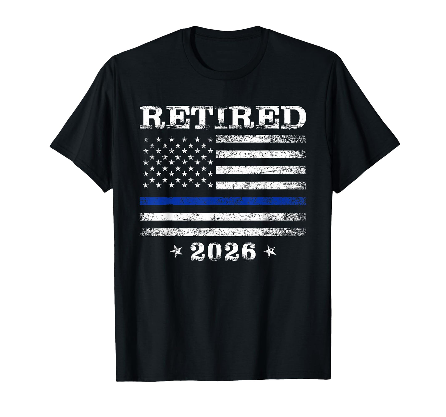 Retired 2026 Thin Blue Line Police T-Shirt - Casual Everyday Wear Unisex - T-Shirt, Sweatshirt, Hoodie