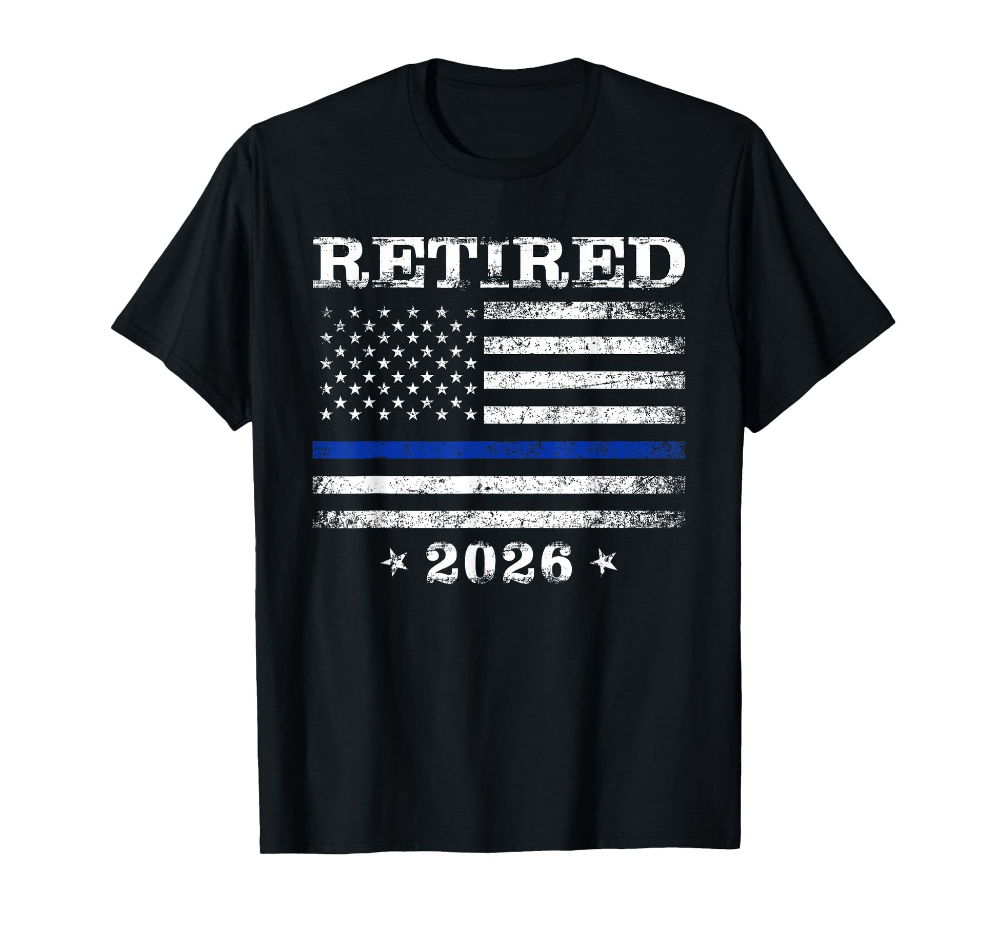 Retired 2026 Thin Blue Line Police T-Shirt - Casual Everyday Wear Unisex - T-Shirt, Sweatshirt, Hoodie