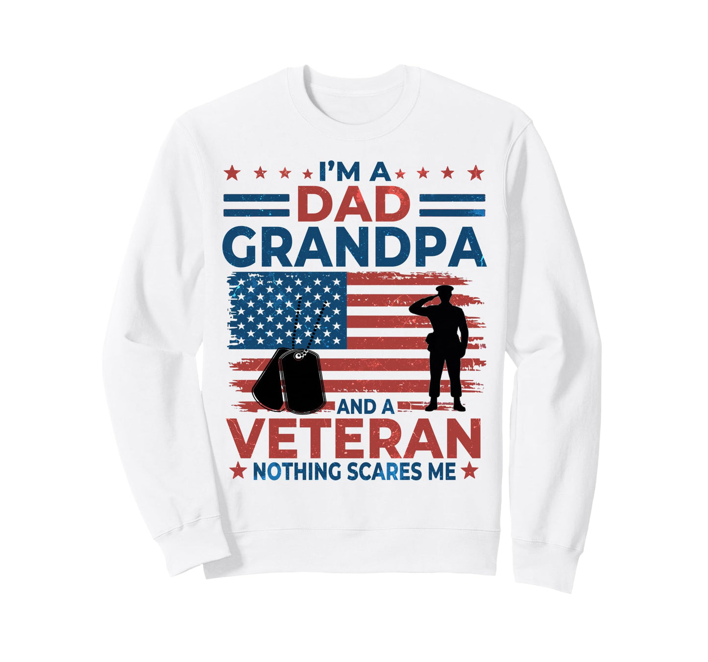 Im Dad Grandpa And Veteran Fathers Sweatshirt - Trendy Graphic for Adults - T-Shirt, Sweatshirt, Hoodie