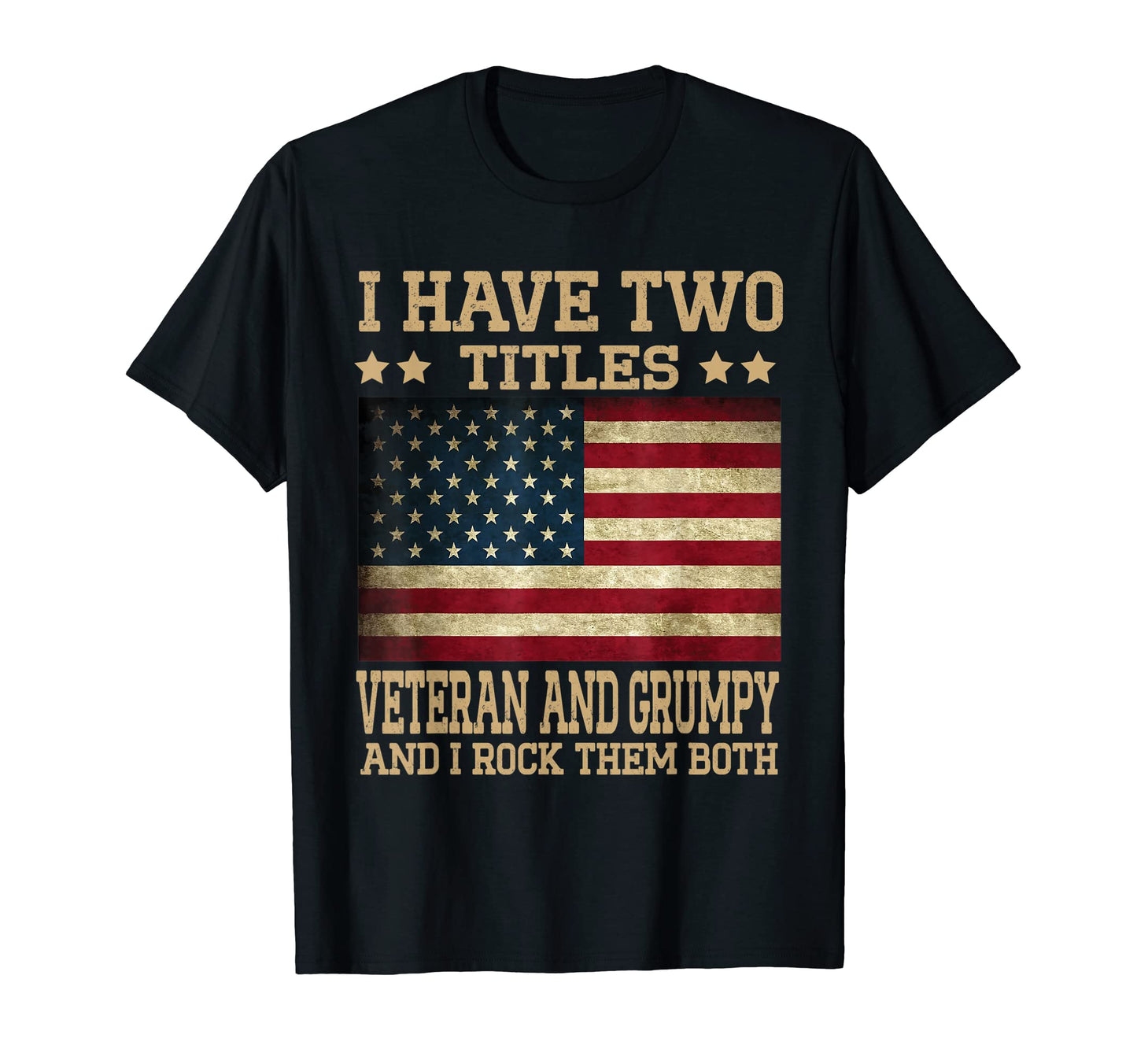 I Have Two Titles Veteran And Grumpy T-Shirt - Minimalist Print Men Women - T-Shirt, Sweatshirt, Hoodie